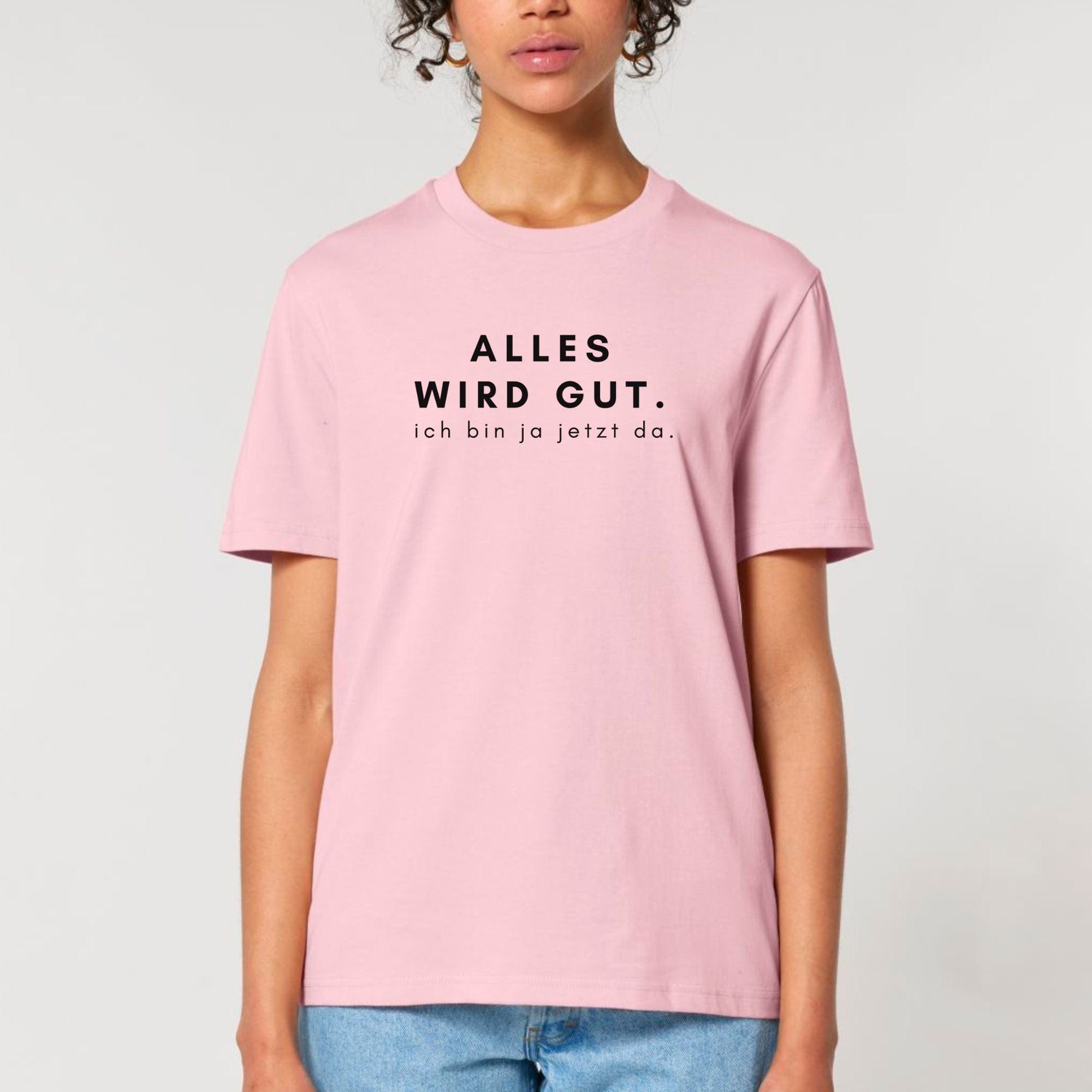 moteevation Alles wird gut, ich bin ja jetzt da - Bio Unisex T-Shirt Cotton Pink / XS