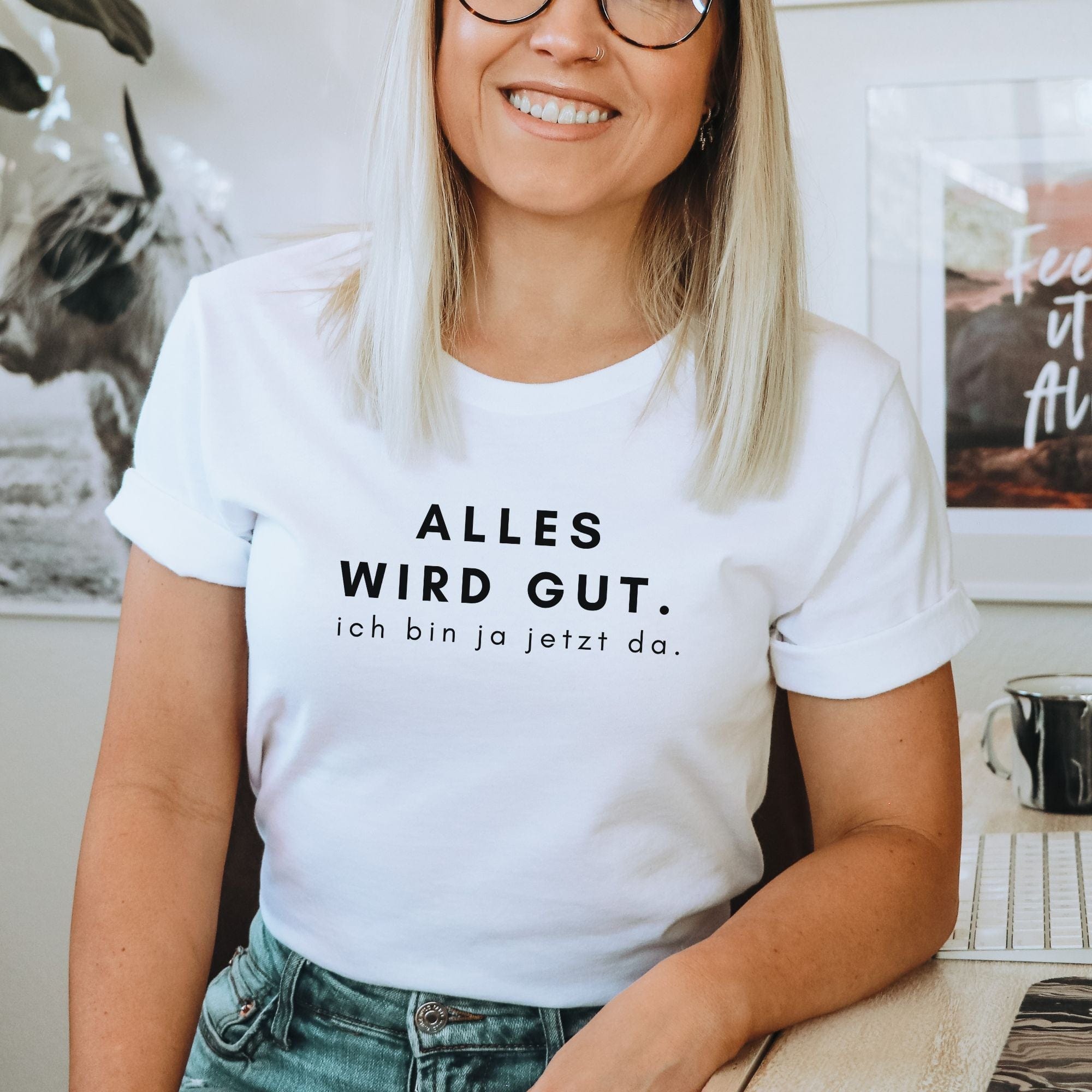 moteevation Alles wird gut, ich bin ja jetzt da - Bio Unisex T-Shirt White / XS