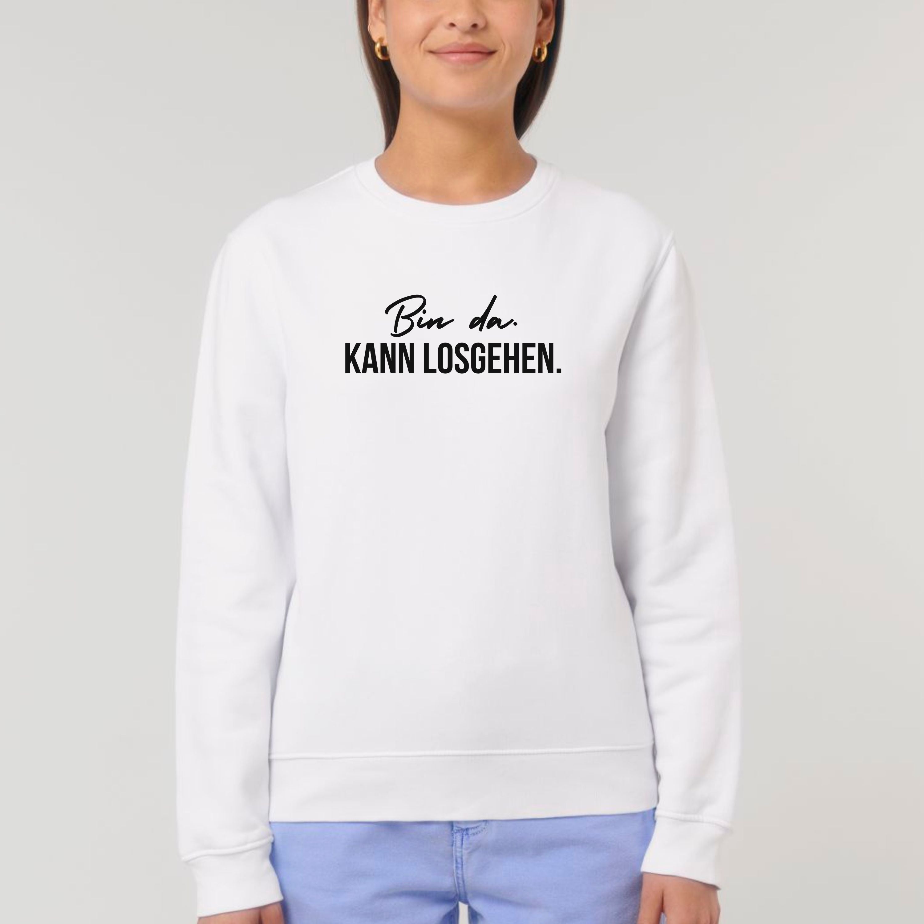 Bin da. Kann losgehen. - Bio Unisex Sweatshirt