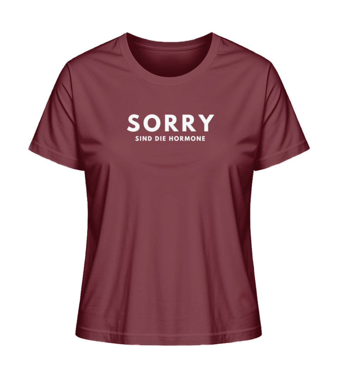 Sorry, sind die Hormone - Bio Frauen T-Shirt
