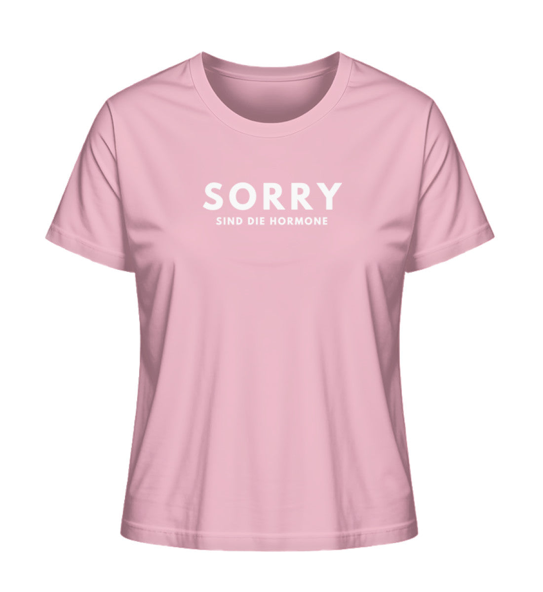 Sorry, sind die Hormone - Bio Frauen T-Shirt