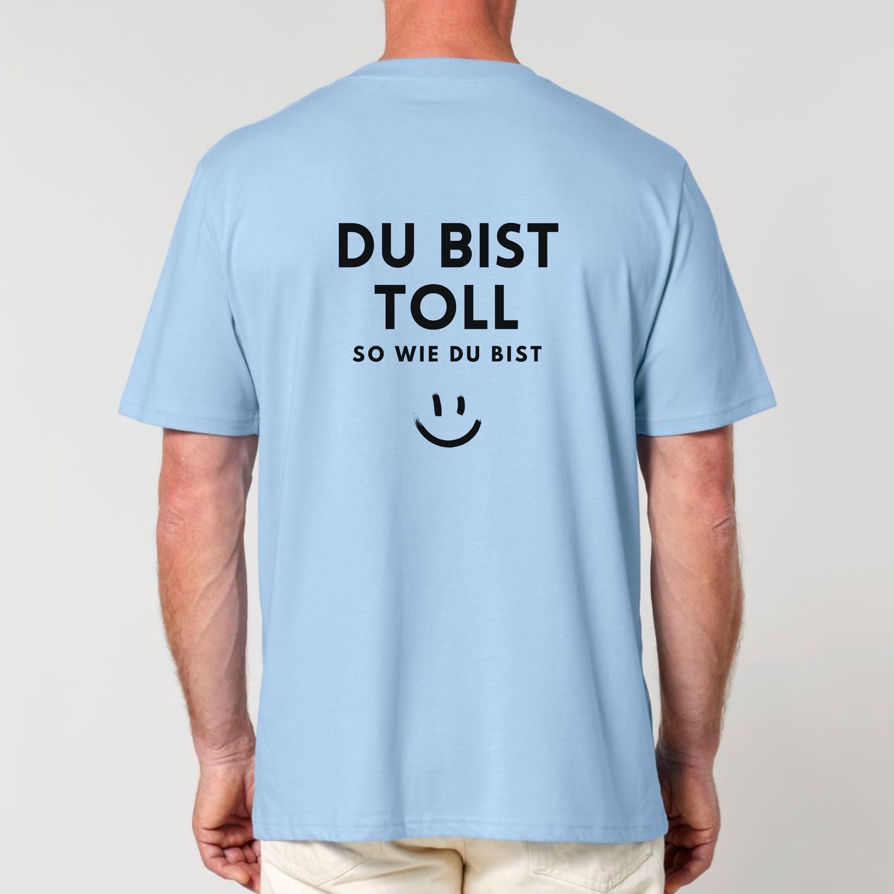 Du bist toll - Bio Unisex T-Shirt