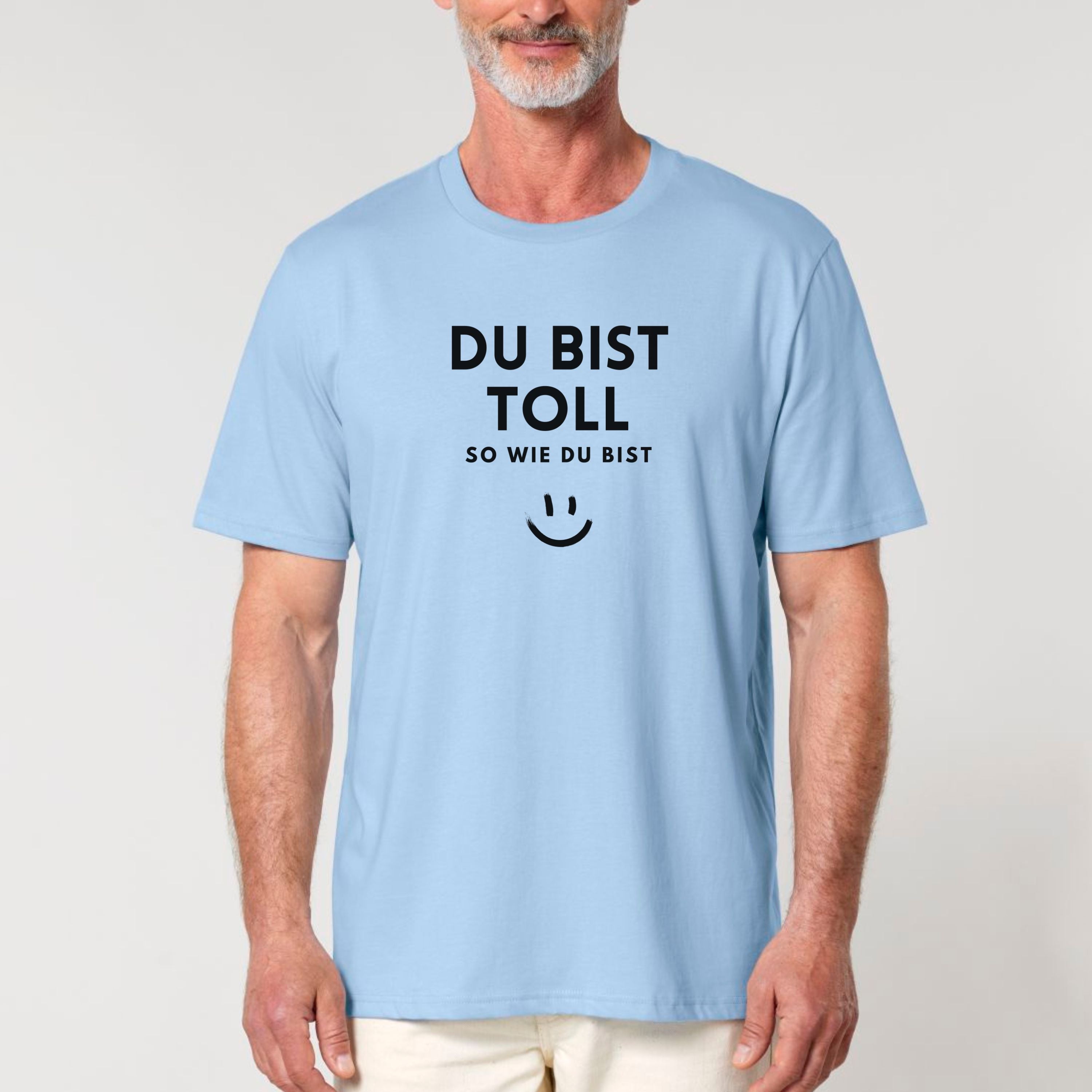 Du bist toll - Bio Unisex T-Shirt
