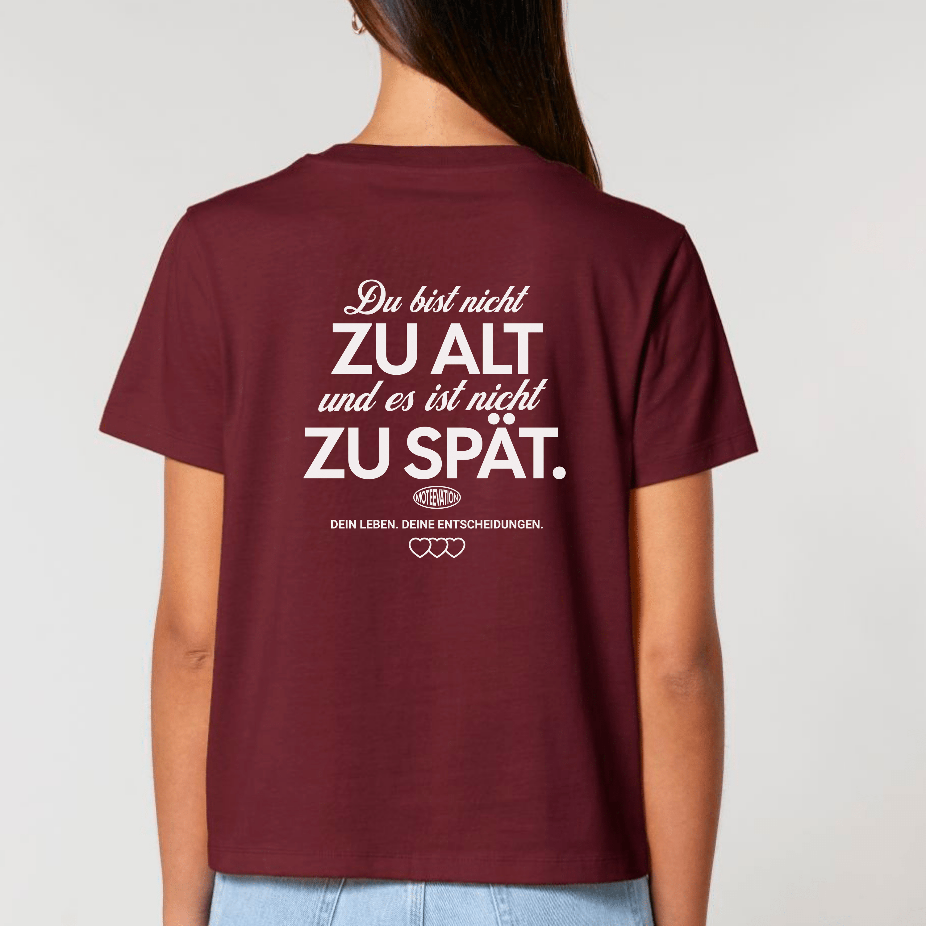 moteevation Du bist nicht zu alt - Bio Frauen T-Shirt Burgundy / XS