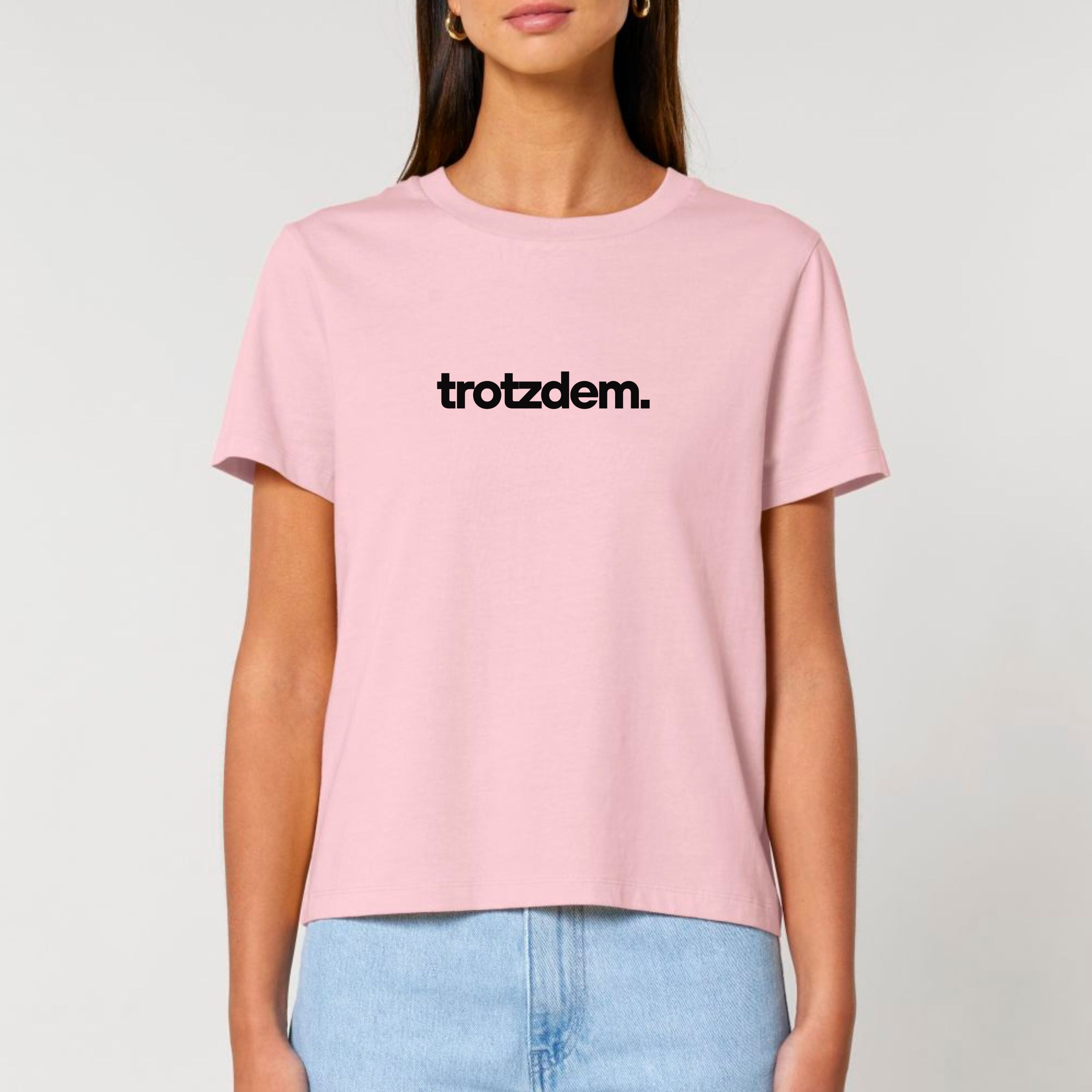 trotzdem. - Bio Frauen T-Shirt