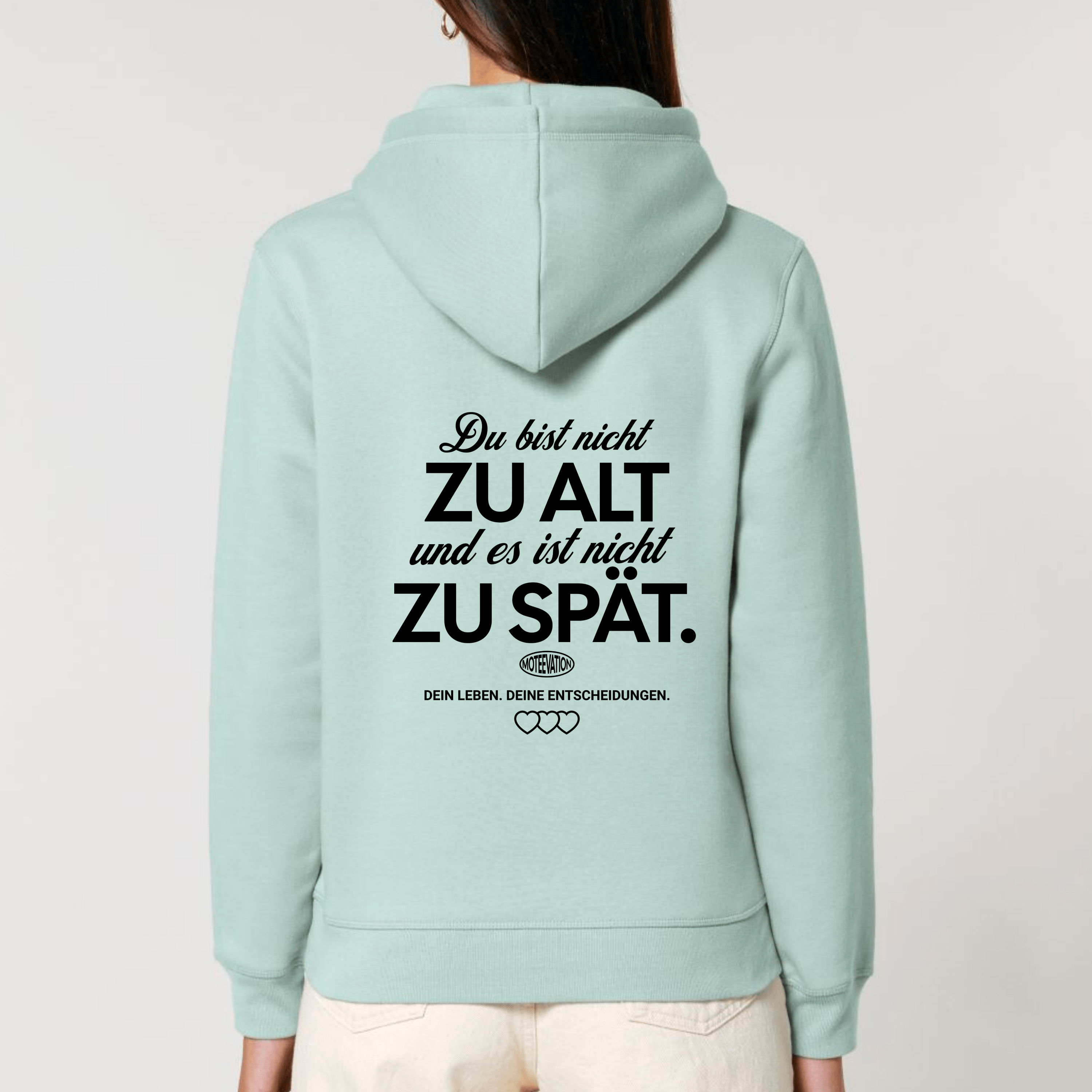 moteevation Du bist nicht zu alt - Bio Unisex Hoodie