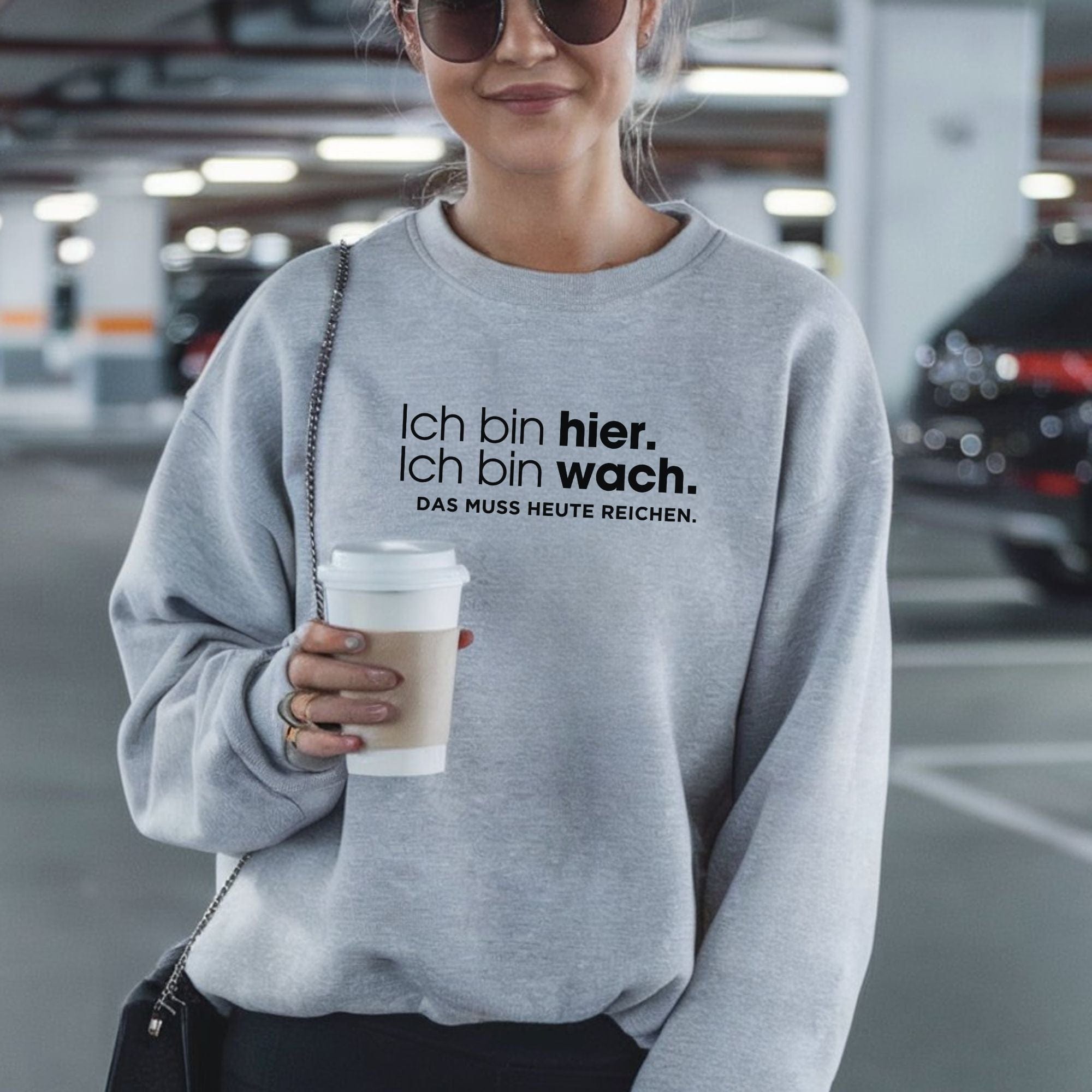 moteevation Ich bin hier, das muss heute reichen - Bio Unisex Sweatshirt Heather Grey / XS