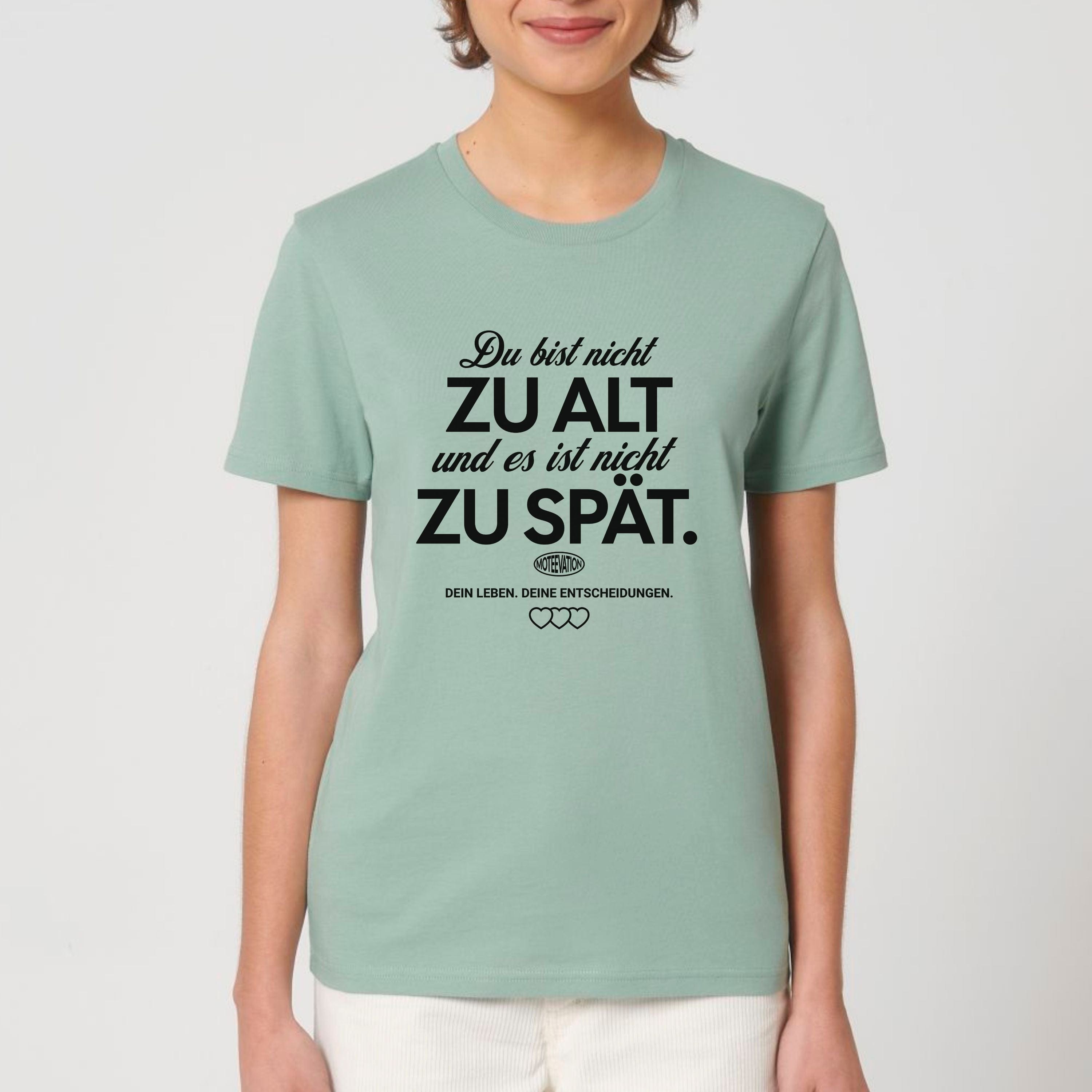 moteevation Du bist nicht zu alt - Bio Unisex T-Shirt Aloe / XS