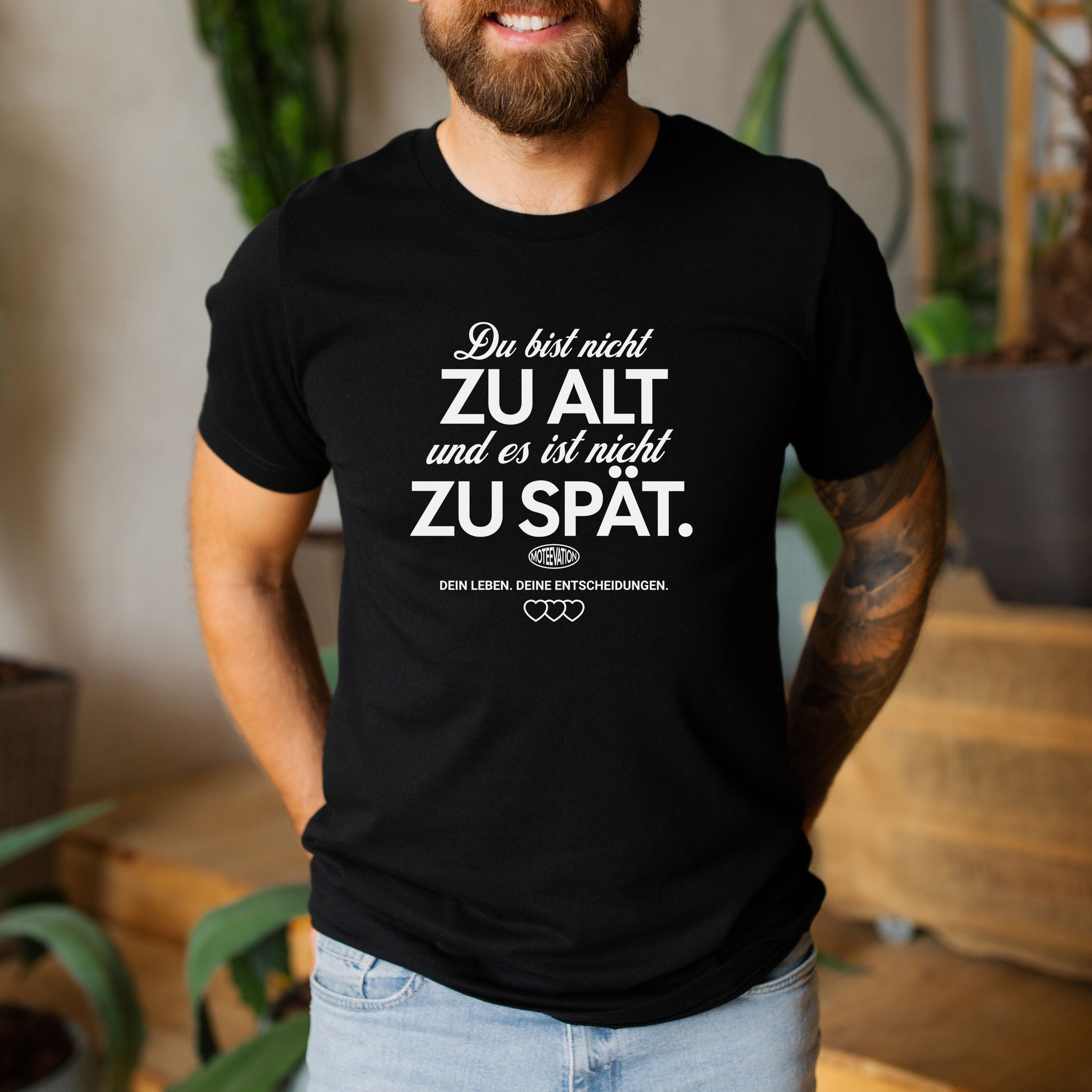 moteevation Du bist nicht zu alt - Bio Unisex T-Shirt Black / XS