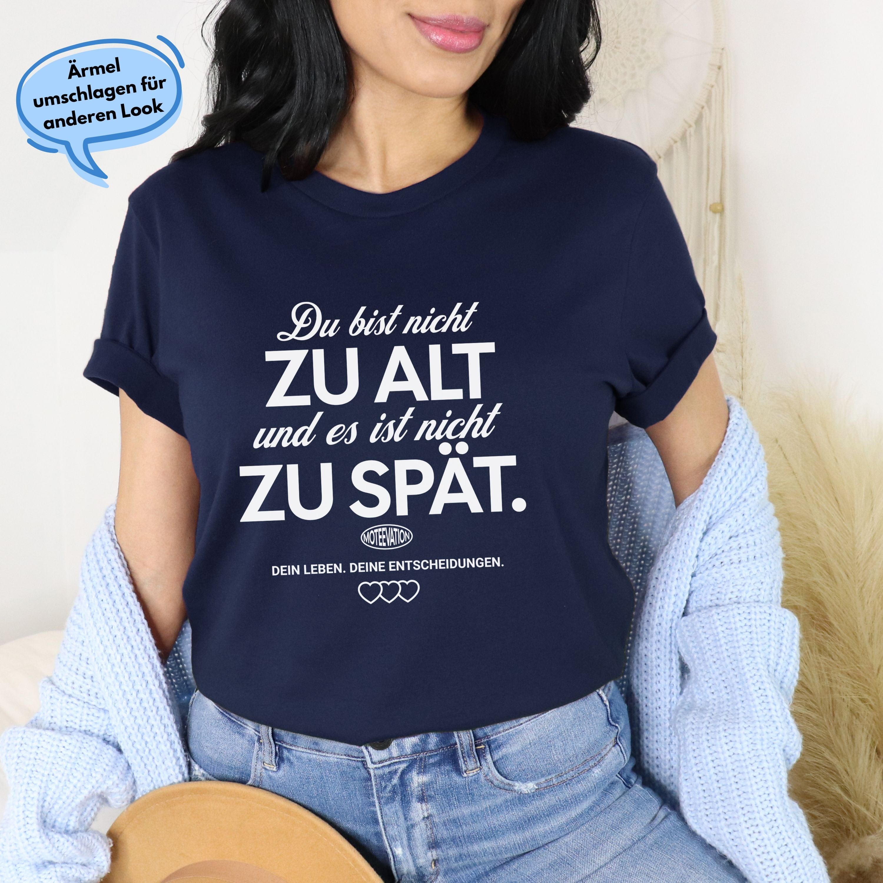 moteevation Du bist nicht zu alt - Bio Unisex T-Shirt