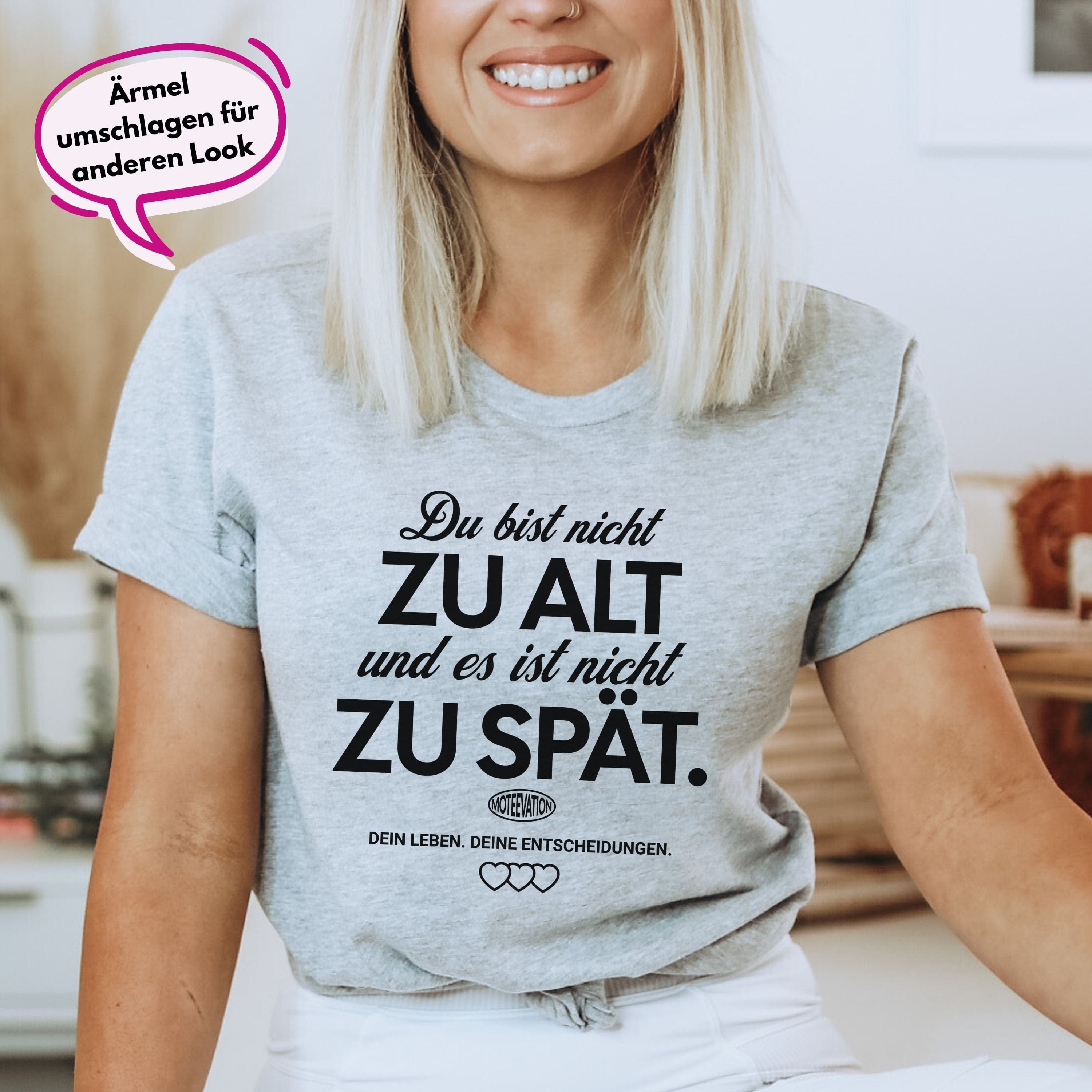 moteevation Du bist nicht zu alt - Bio Unisex T-Shirt Heather Grey / XS