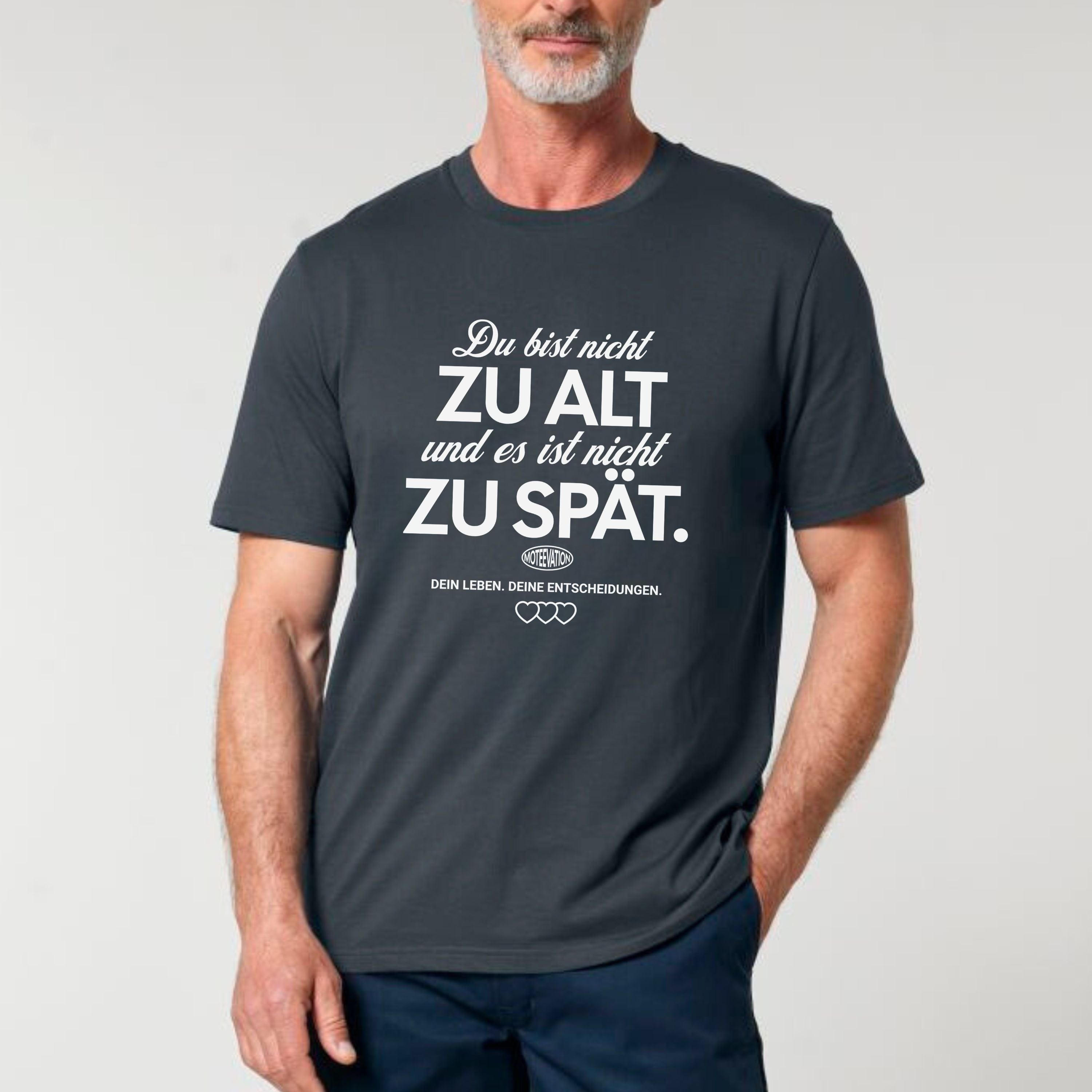 moteevation Du bist nicht zu alt - Bio Unisex T-Shirt India Ink Grey / XS