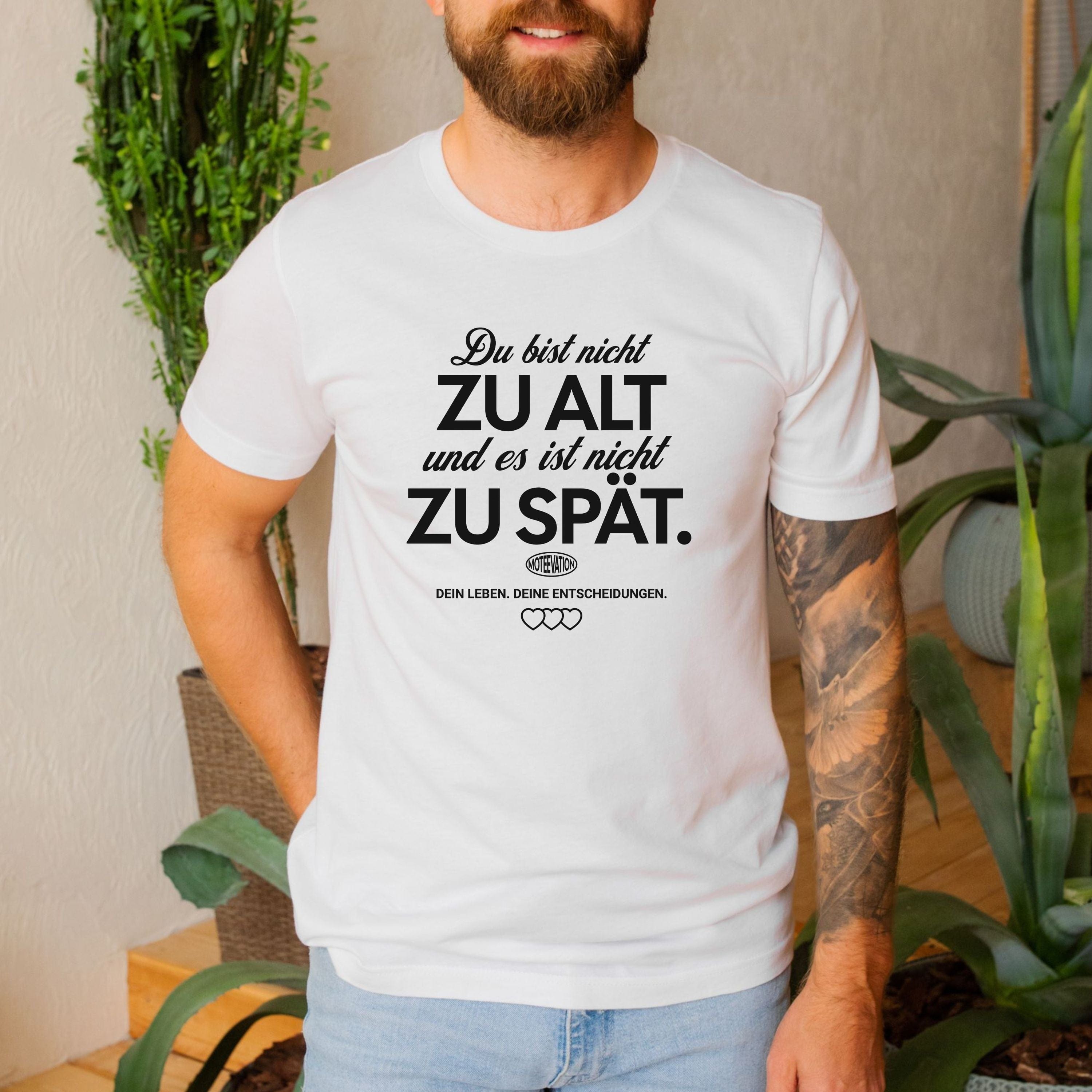 moteevation Du bist nicht zu alt - Bio Unisex T-Shirt