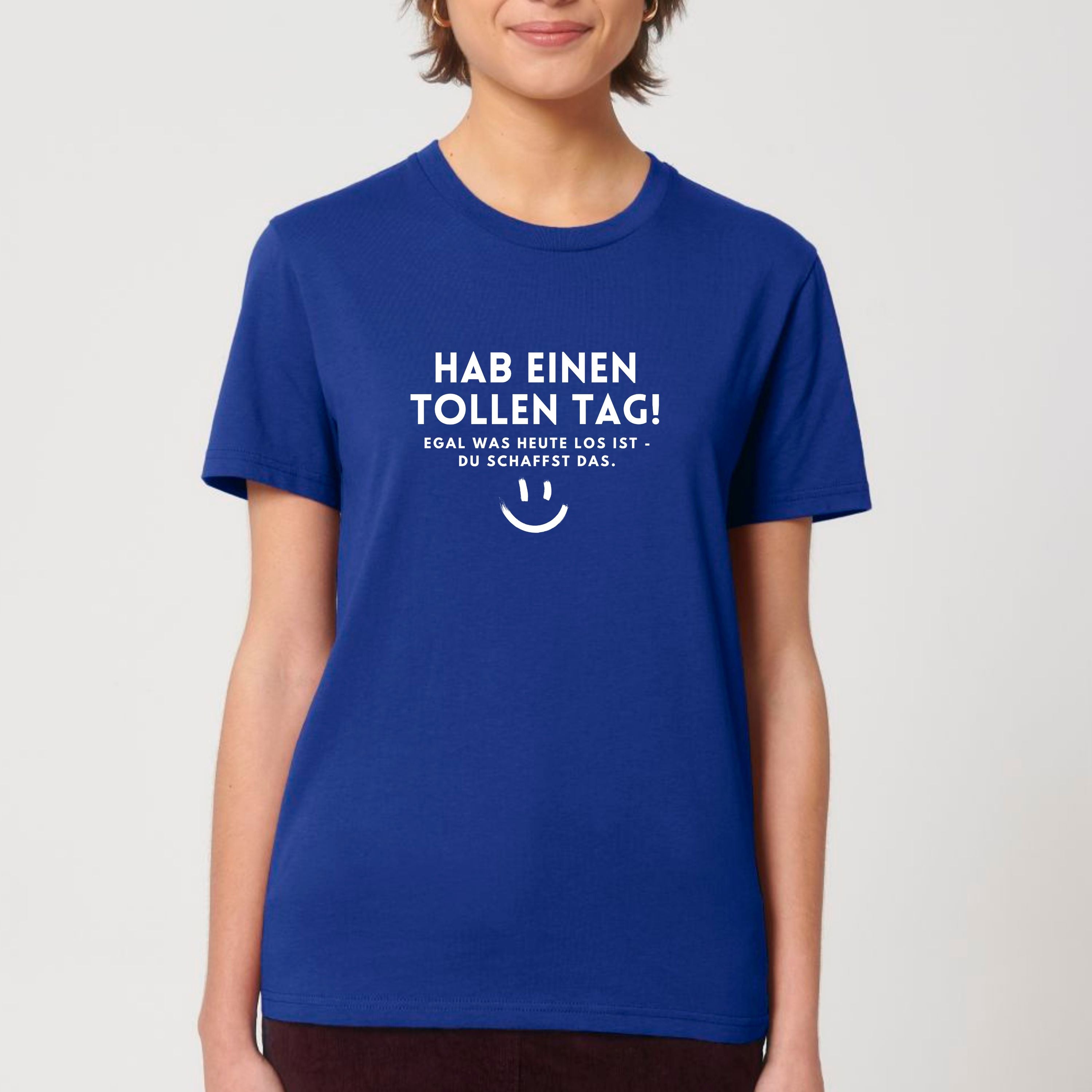 Hab einen tollen Tag - Bio Unisex T-Shirt