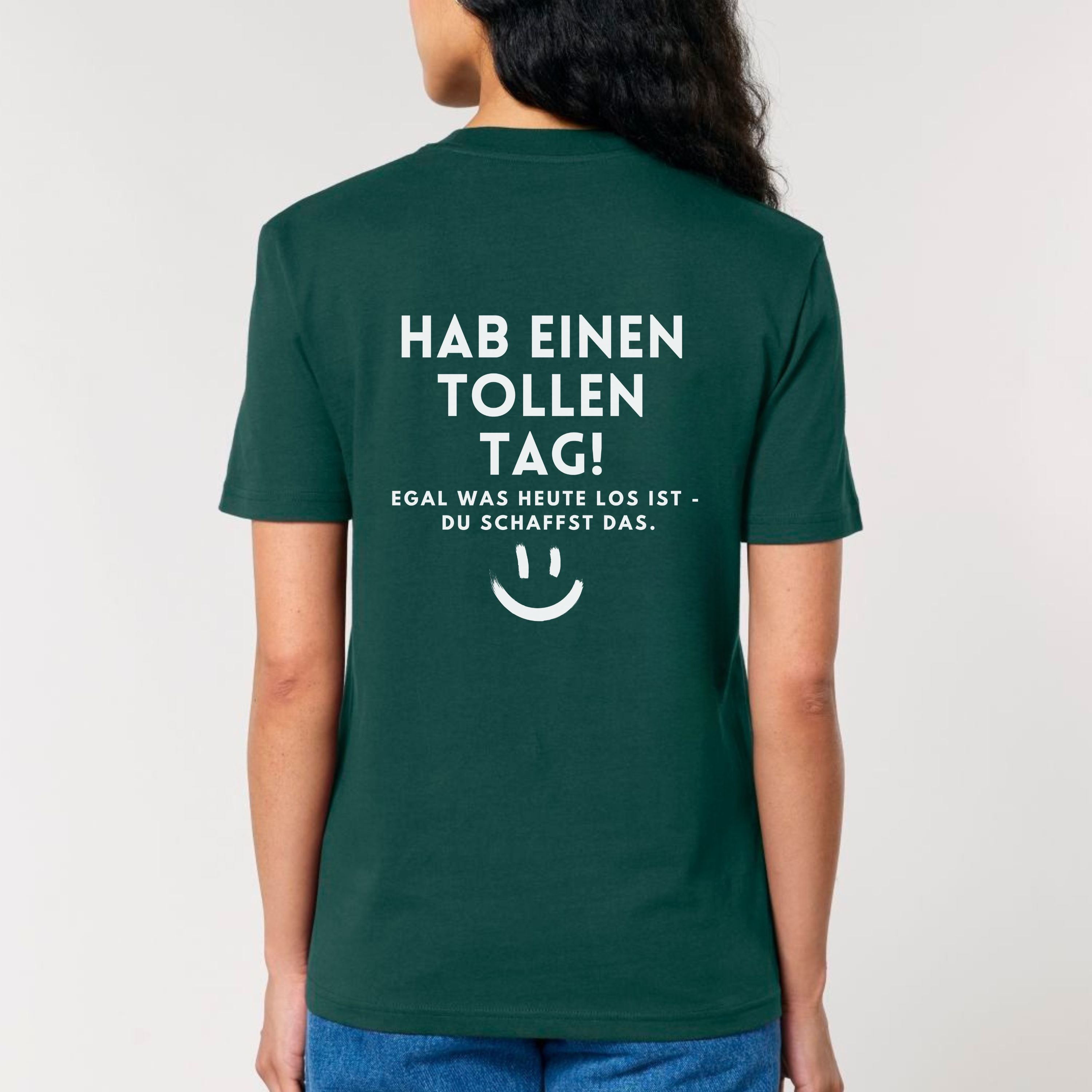 Hab einen tollen Tag - Bio Unisex T-Shirt