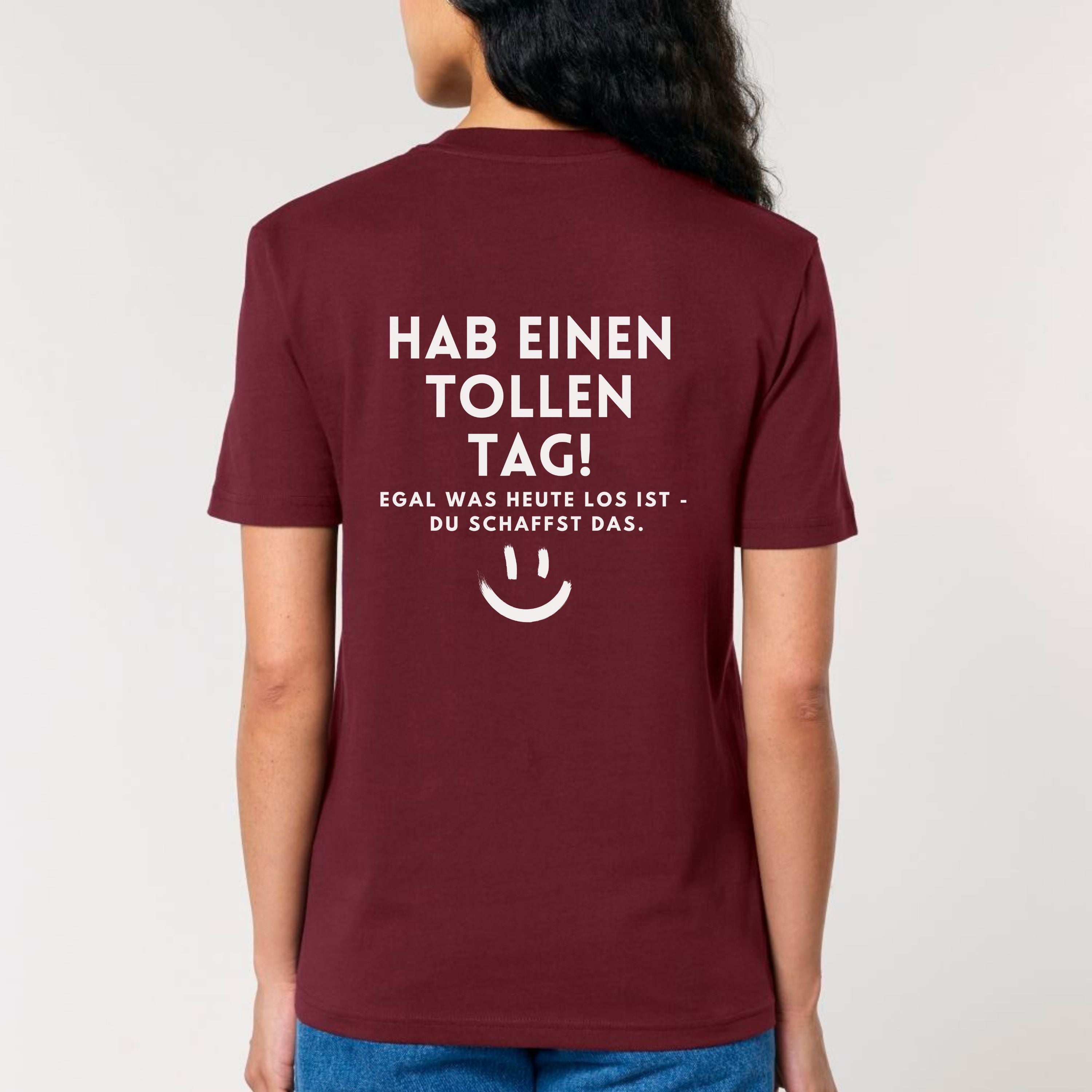 Hab einen tollen Tag - Bio Unisex T-Shirt