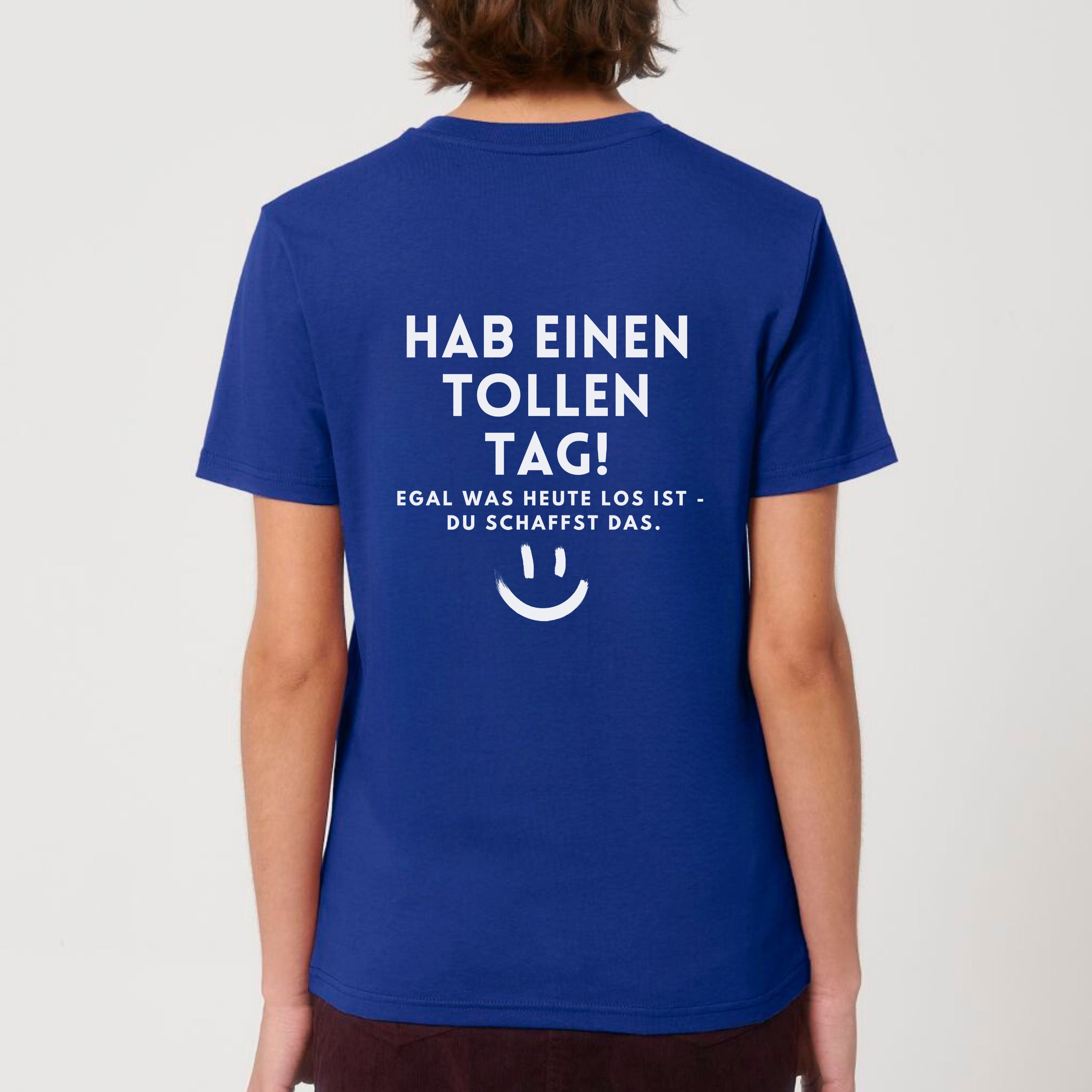 Hab einen tollen Tag - Bio Unisex T-Shirt