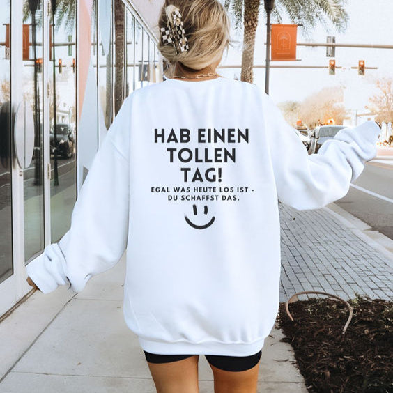 Hab einen tollen Tag - Bio Unisex Sweatshirt