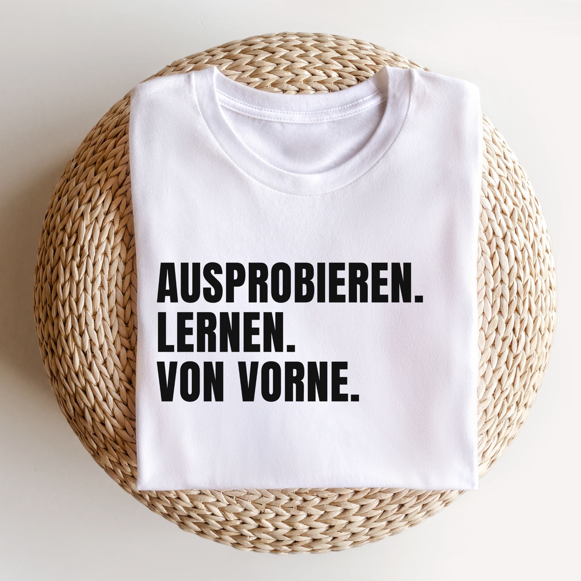 Ausprobieren. Lernen. Von vorne.