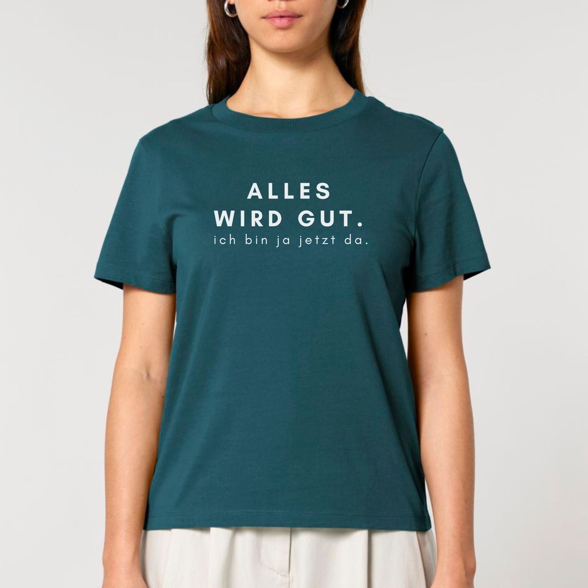 Alles wird gut, ich bin ja jetzt da - Bio Frauen T-Shirt