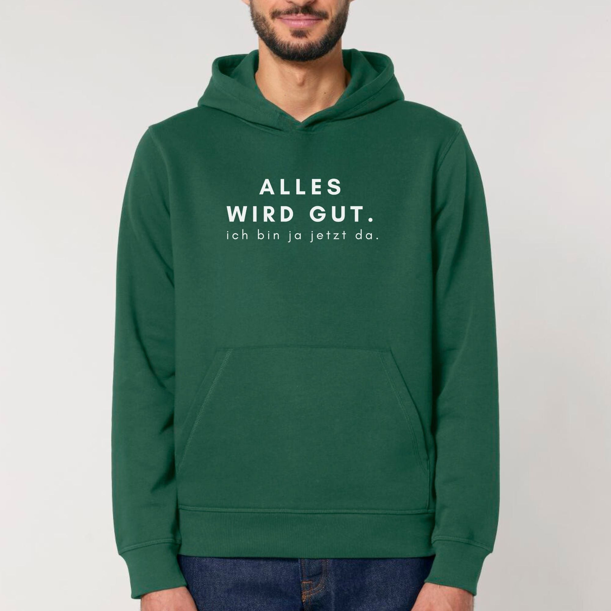 Alles wird gut, ich bin ja jetzt da - Bio Unisex Hoodie