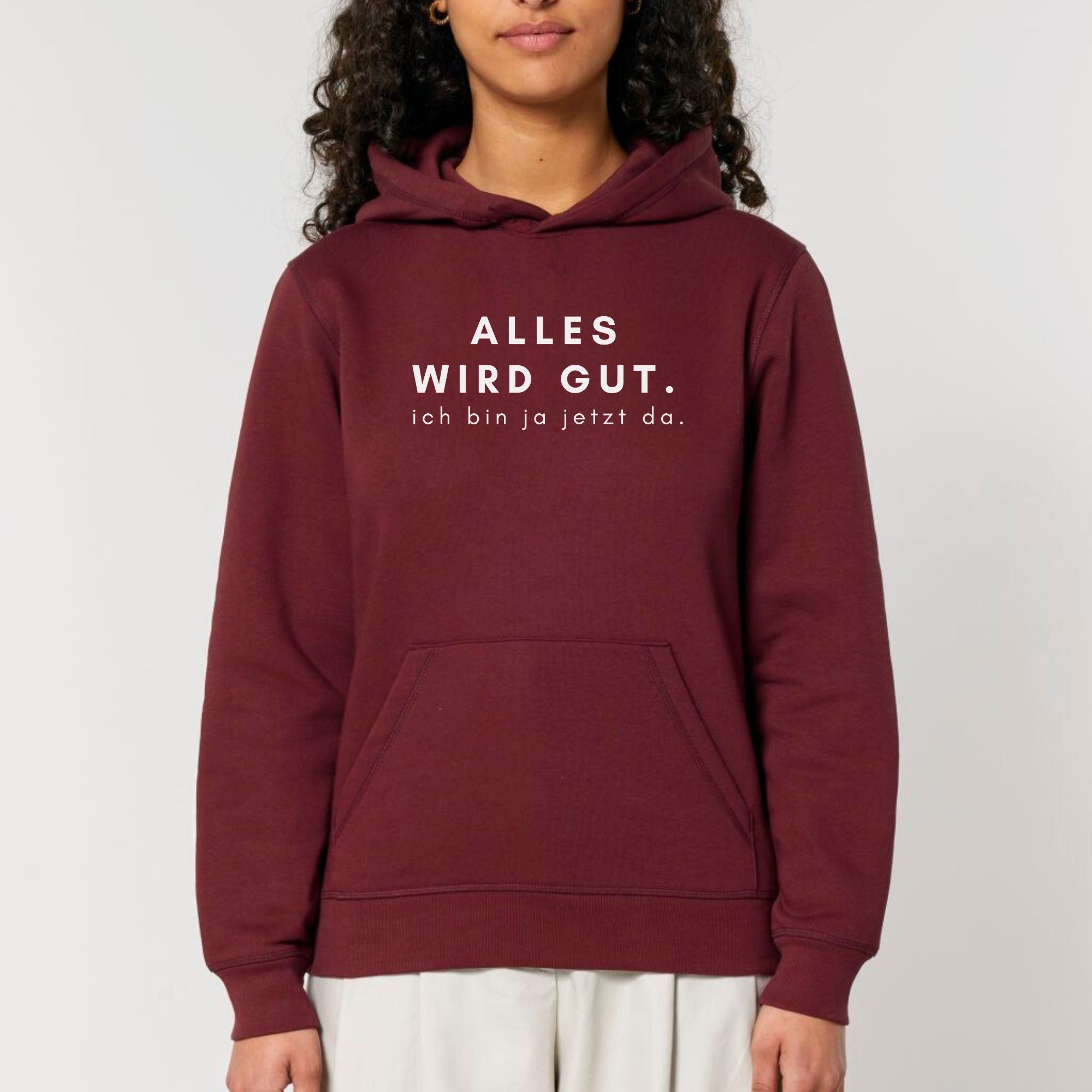 Alles wird gut, ich bin ja jetzt da - Bio Unisex Hoodie