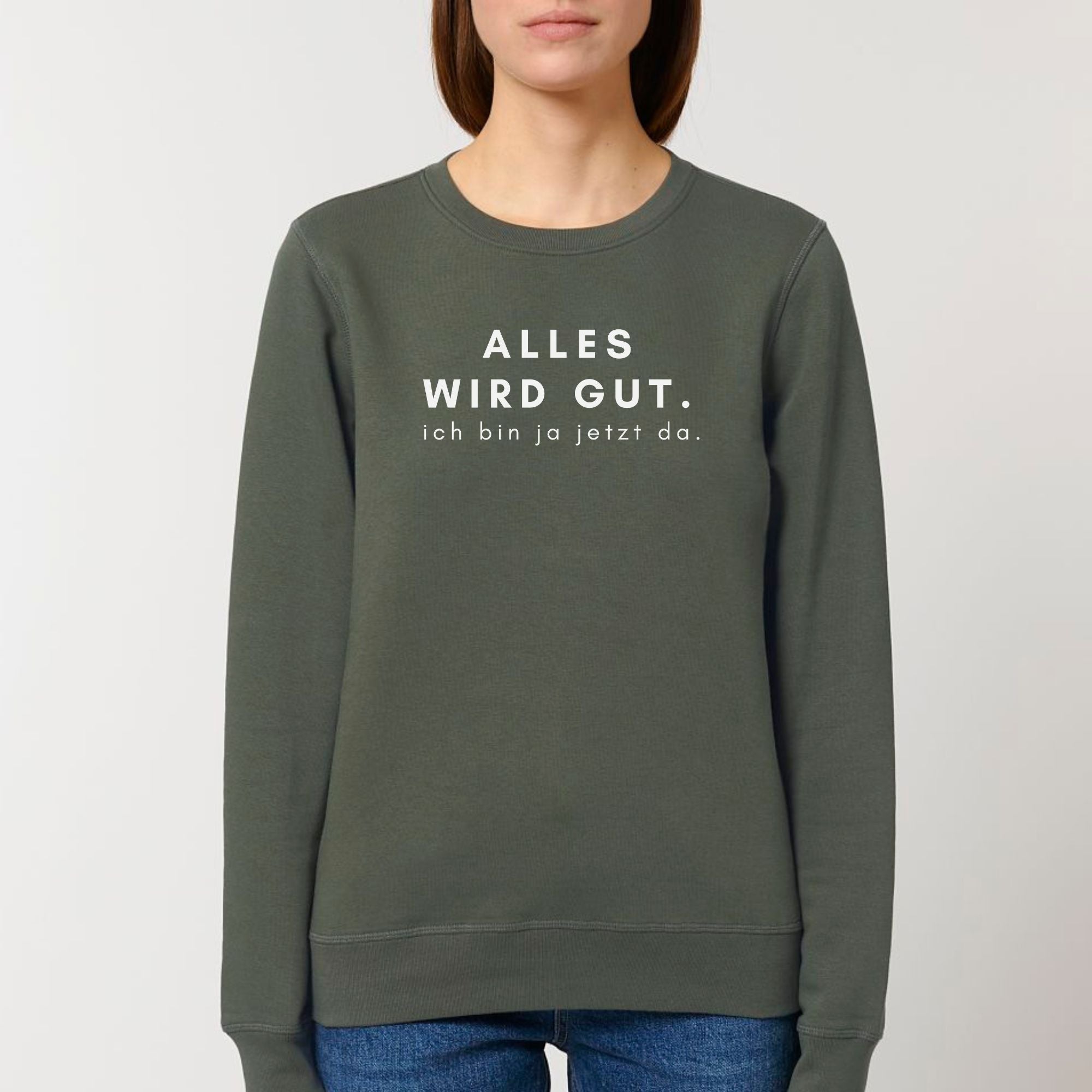 Alles wird gut, ich bin ja jetzt da - Bio Unisex Sweatshirt