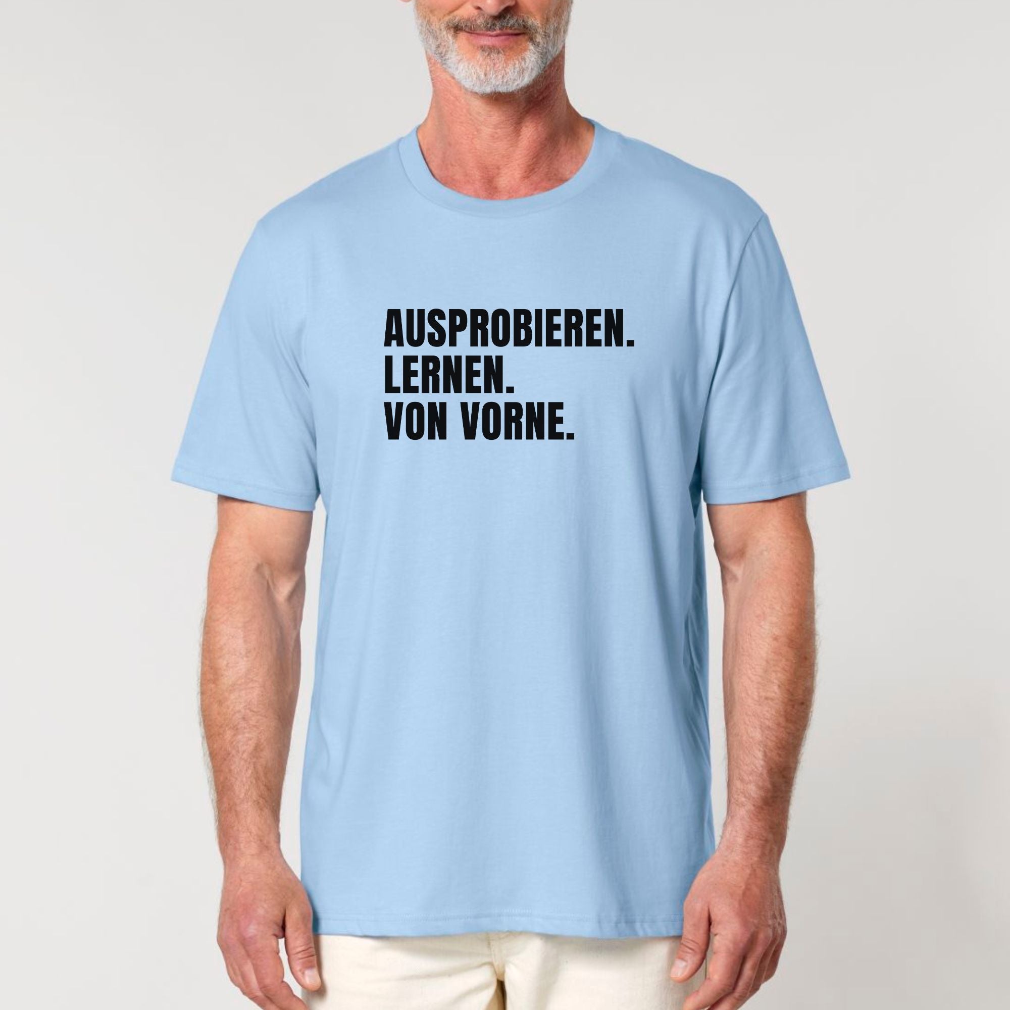 Ausprobieren. Lernen. Von vorne. - Bio Unisex T-Shirt