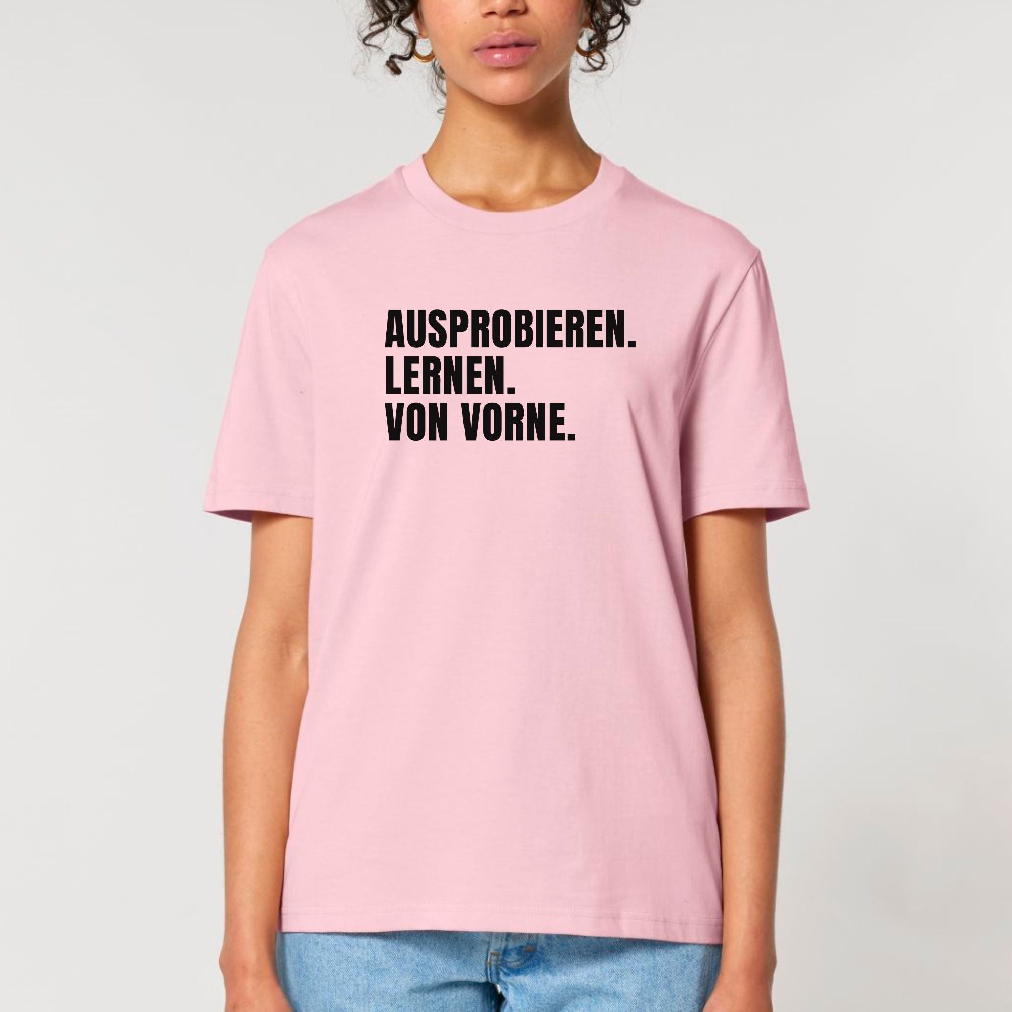 Ausprobieren. Lernen. Von vorne. - Bio Unisex T-Shirt