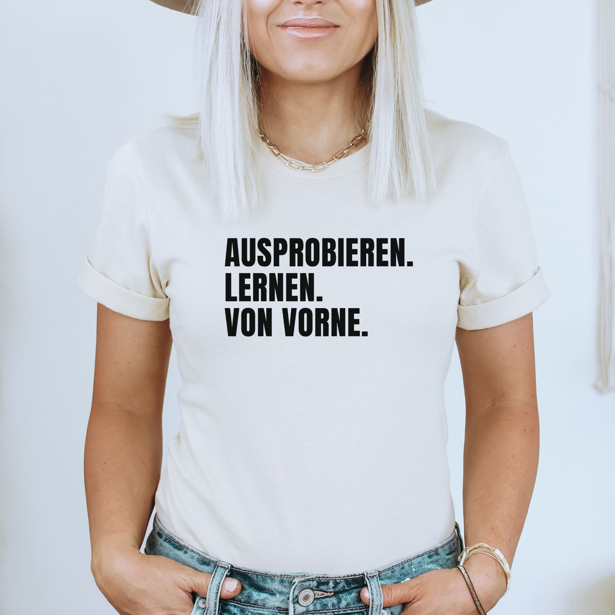 Ausprobieren. Lernen. Von vorne. - Bio Unisex T-Shirt