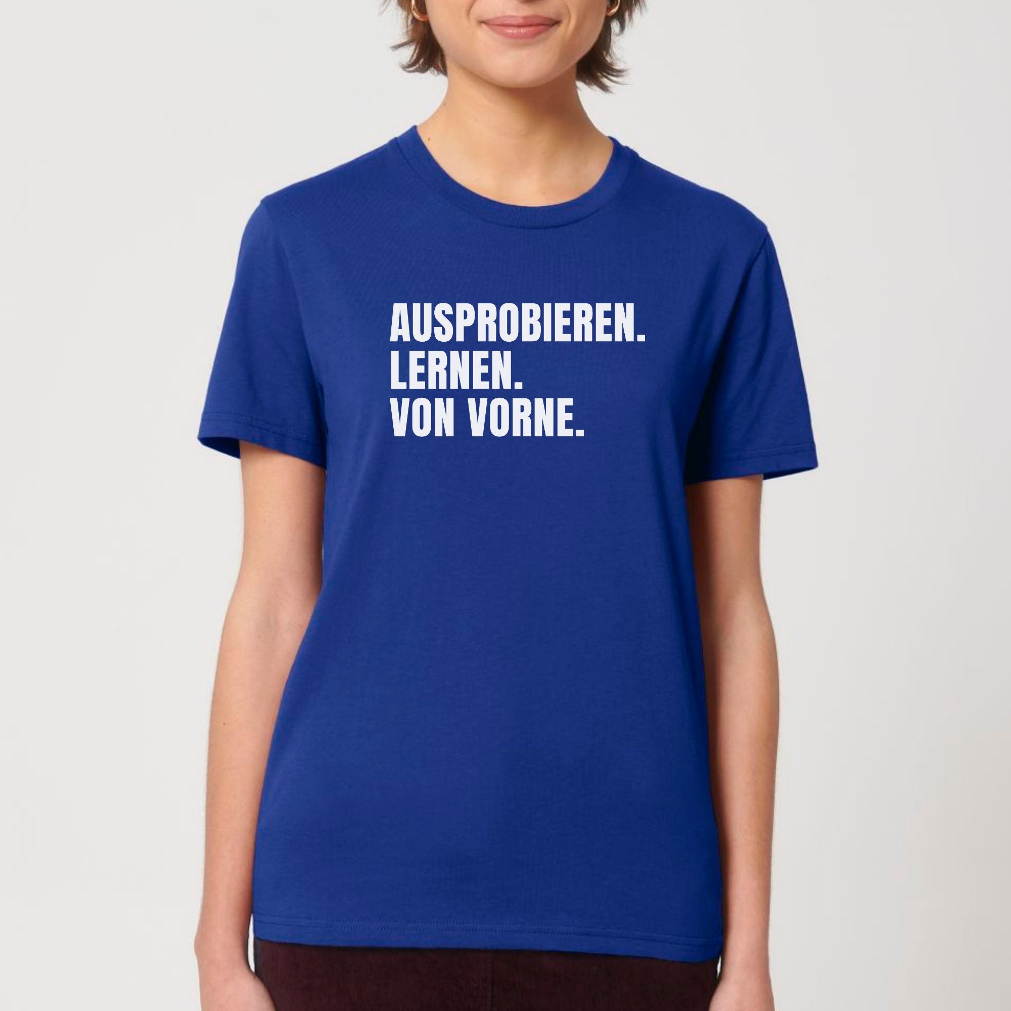 Ausprobieren. Lernen. Von vorne. - Bio Unisex T-Shirt