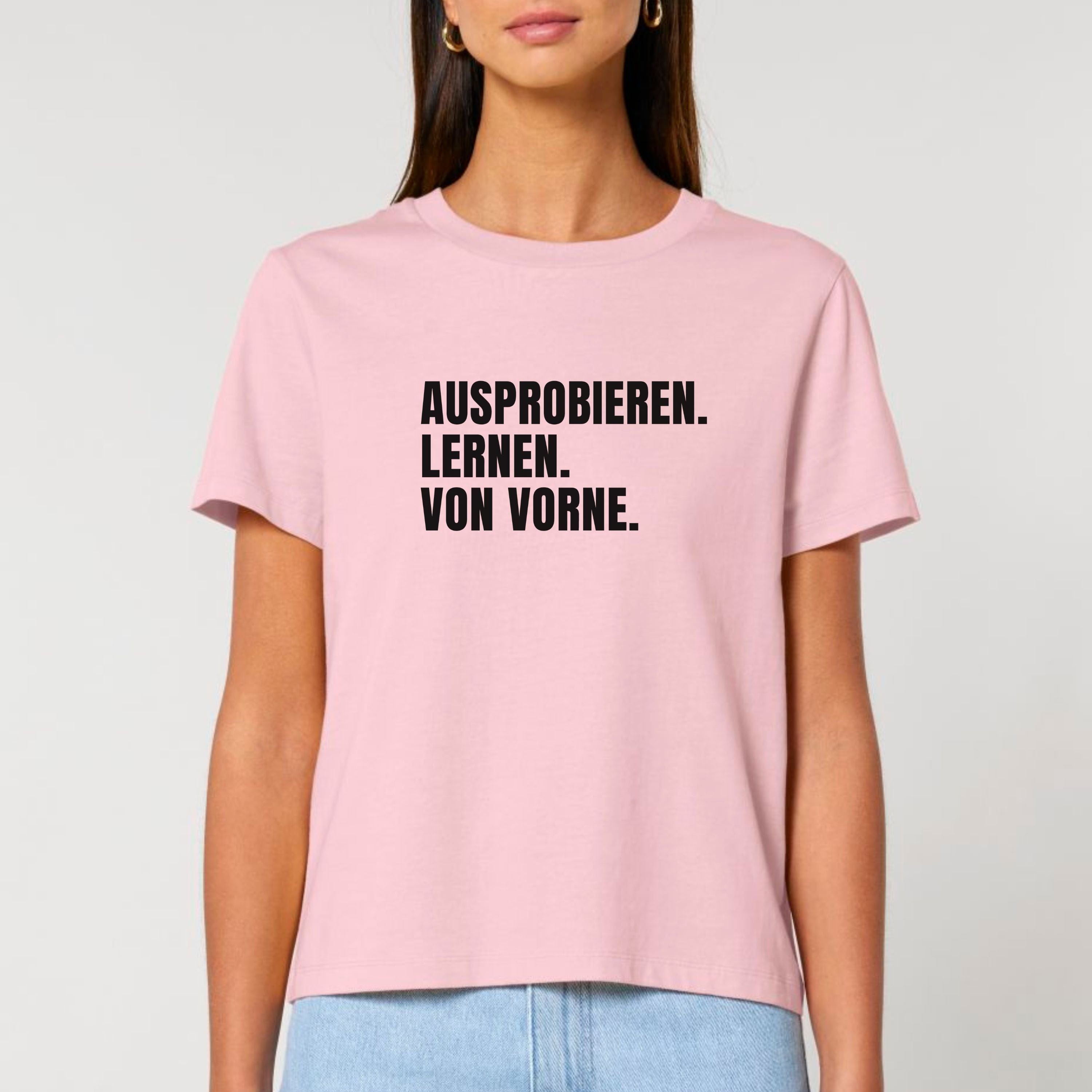 moteevation  Ausprobieren. Lernen. Von vorne.  - Bio Frauen T-Shirt Cotton Pink / XS