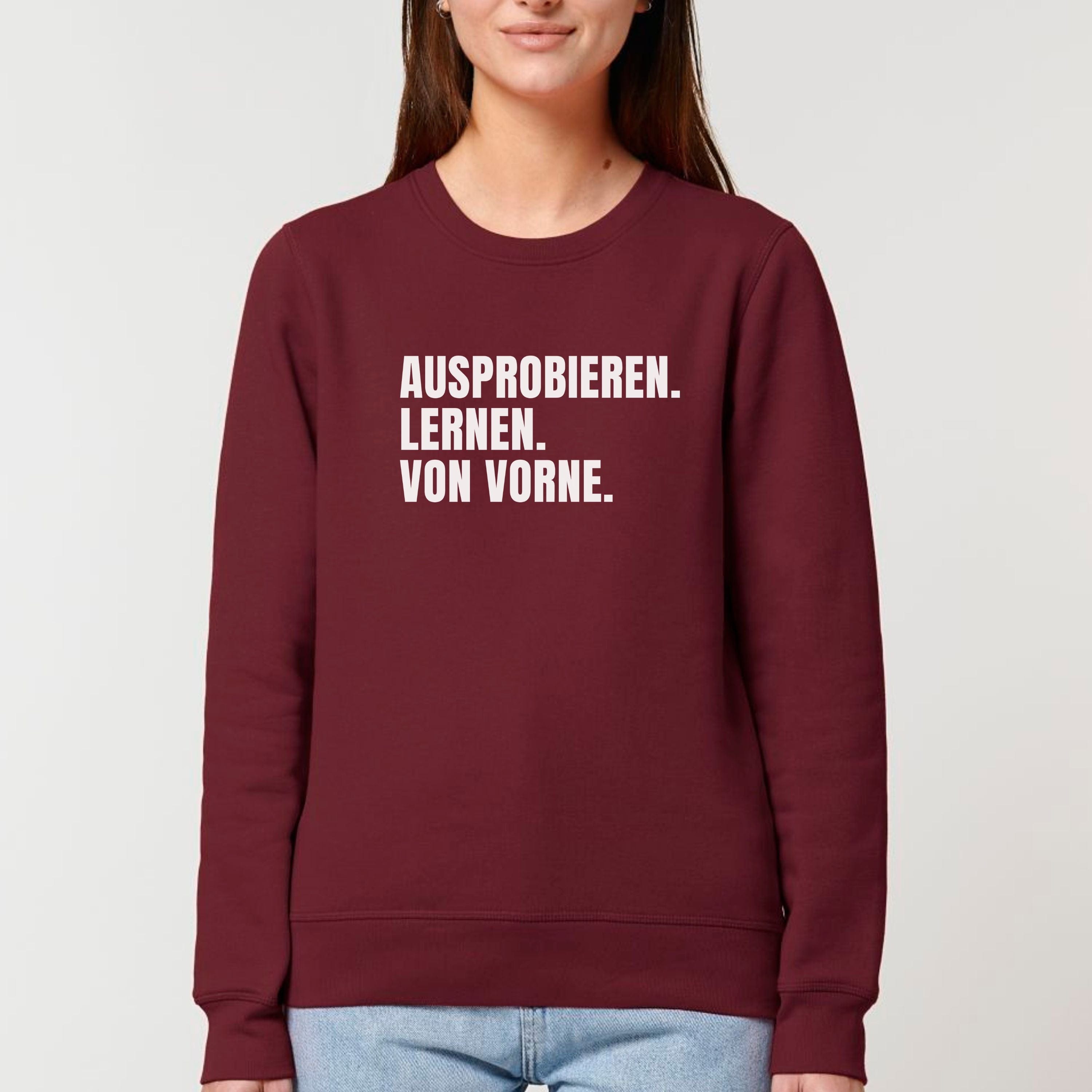 moteevation  Ausprobieren. Lernen. Von vorne. - Bio Unisex Sweatshirt Burgundy / XS