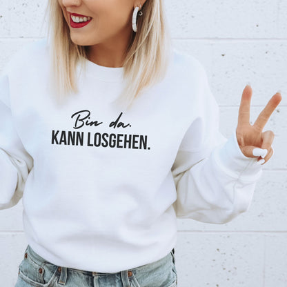Bin da. Kann losgehen. - Bio Unisex Sweatshirt