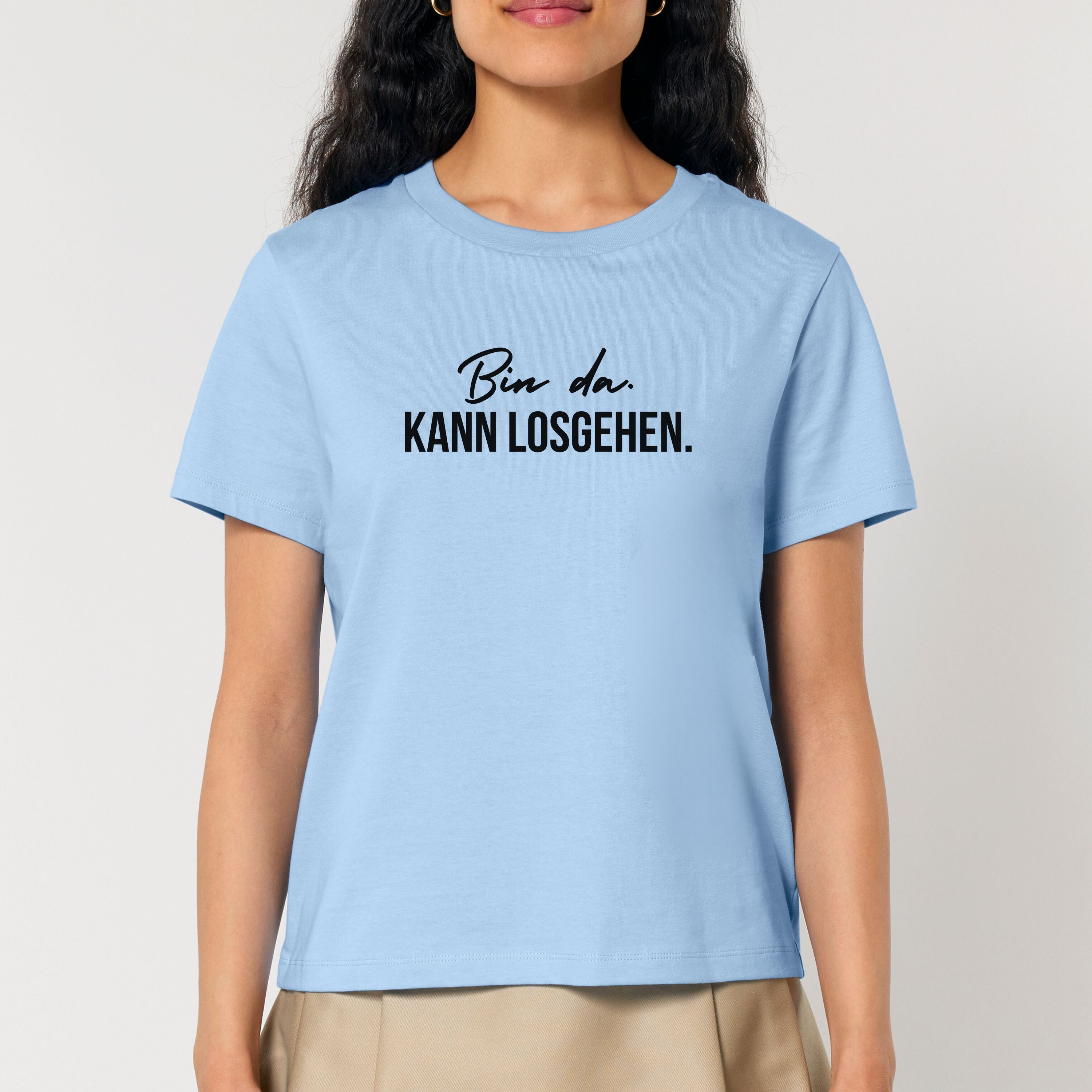 Bin da. Kann losgehen. - Bio Frauen T-Shirt