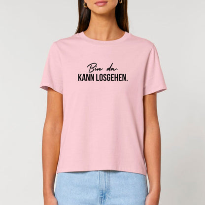 Bin da. Kann losgehen. - Bio Frauen T-Shirt