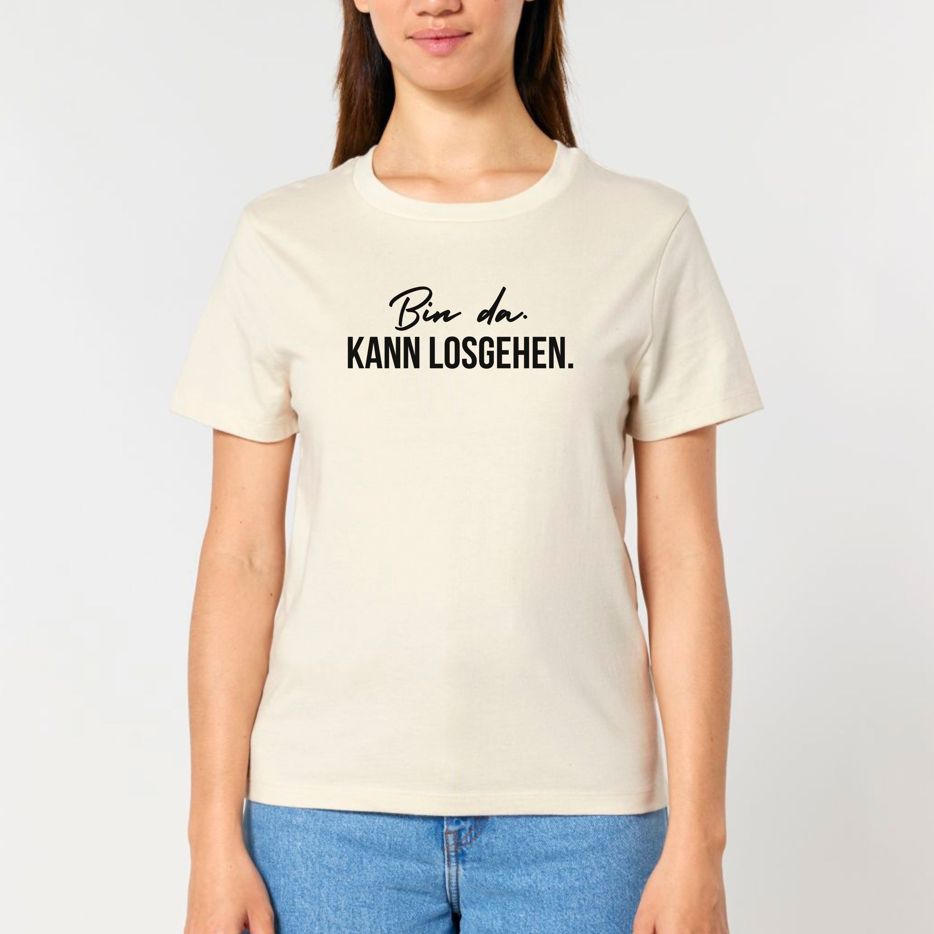 Bin da. Kann losgehen. - Bio Frauen T-Shirt