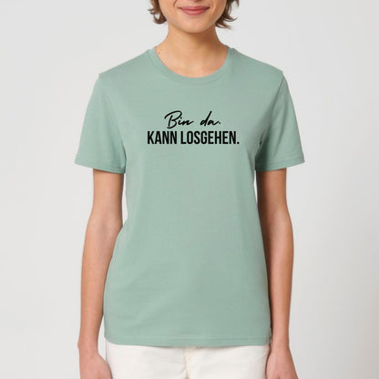 Bin da. Kann losgehen. - Bio Unisex T-Shirt