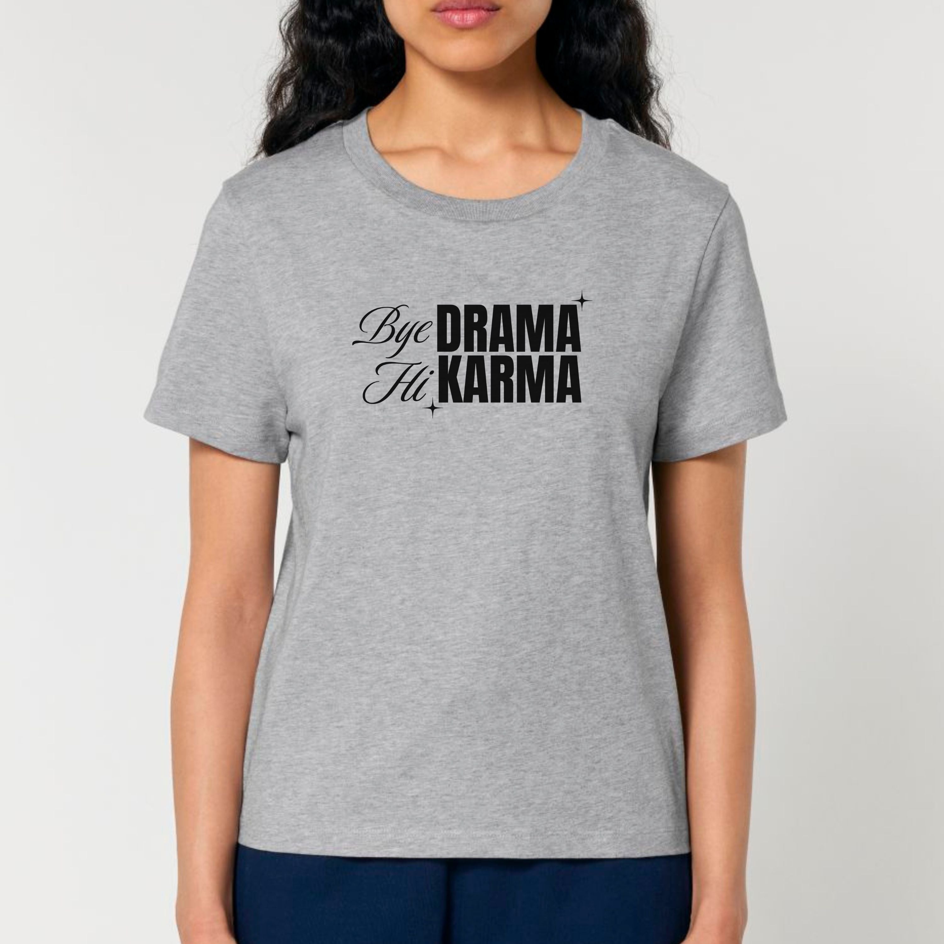 Bye Drama, Hi Karma - Bio Frauen T-Shirt