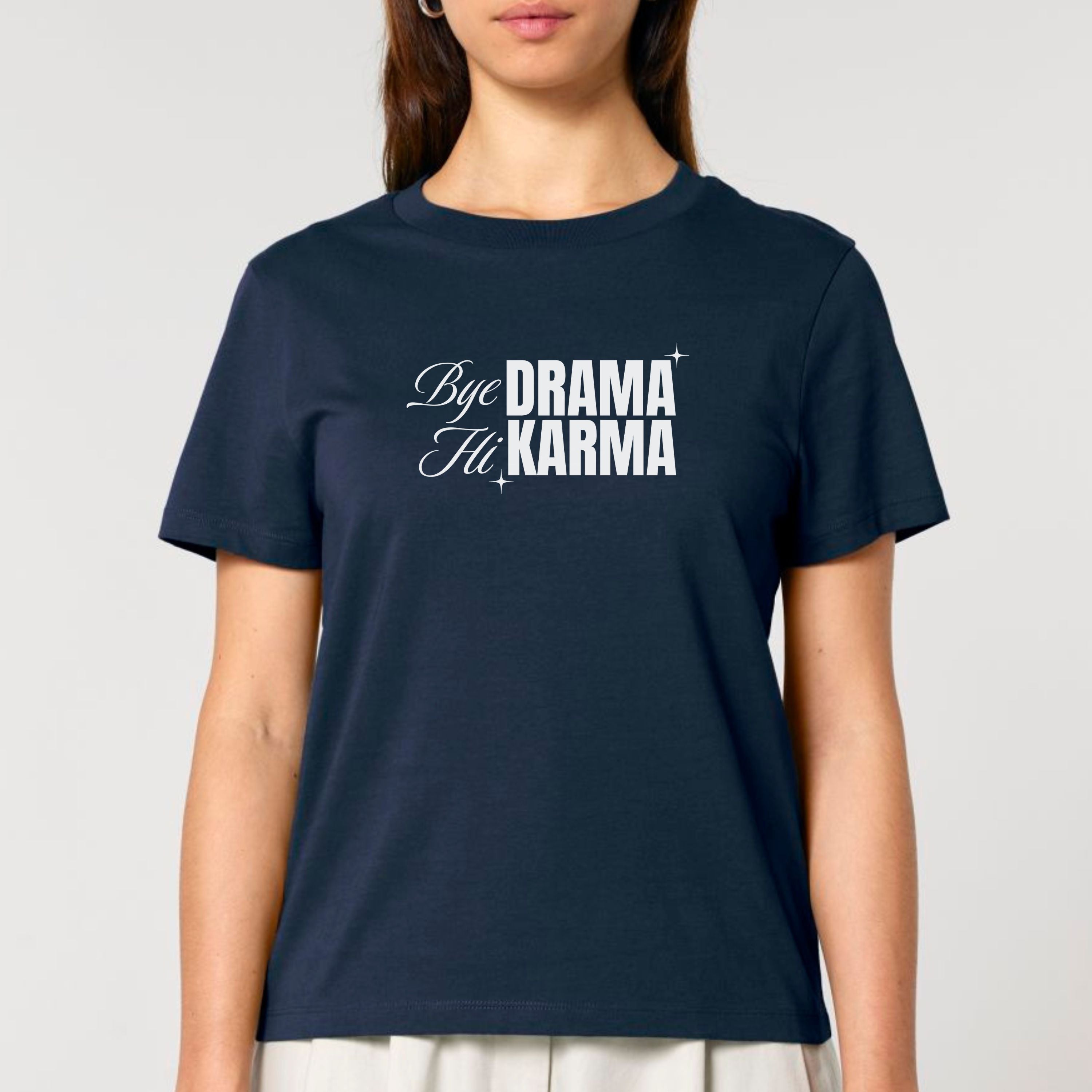 Bye Drama, Hi Karma - Bio Frauen T-Shirt