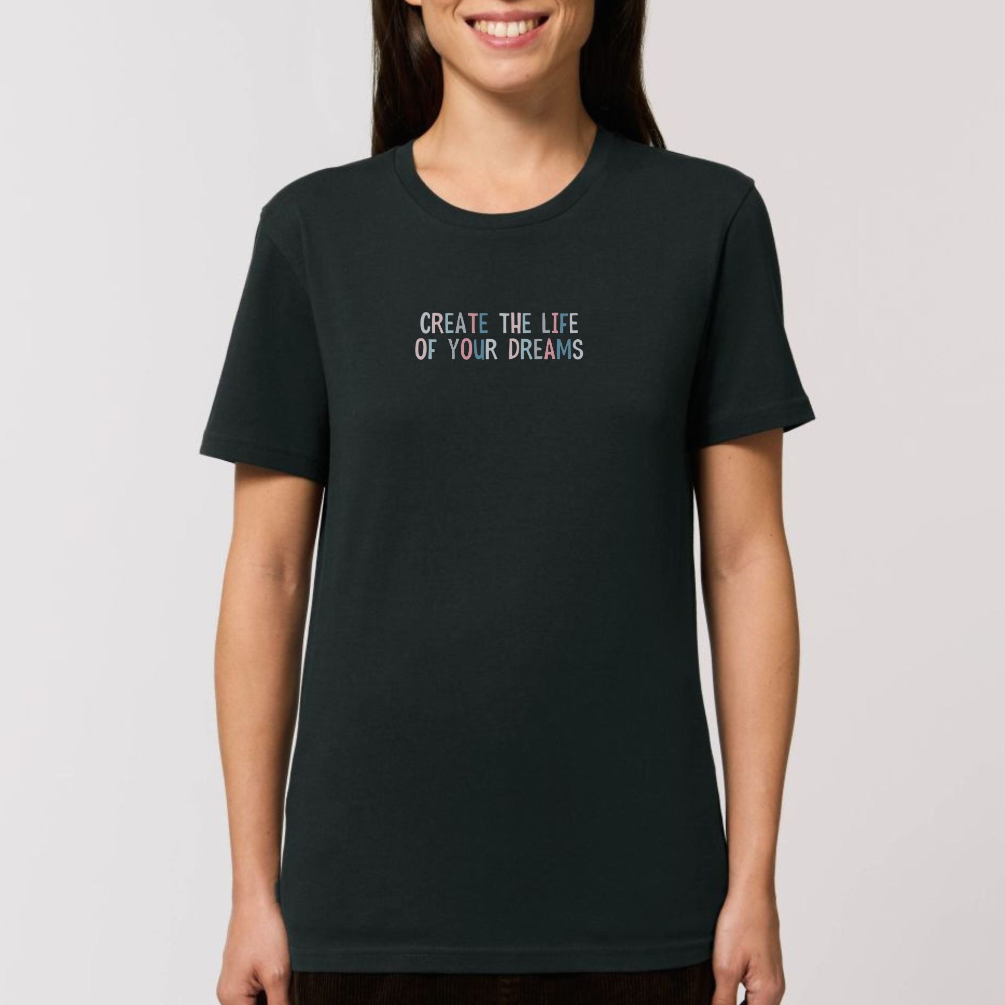 Create the life of your dreams  - Bio Unisex T-Shirt