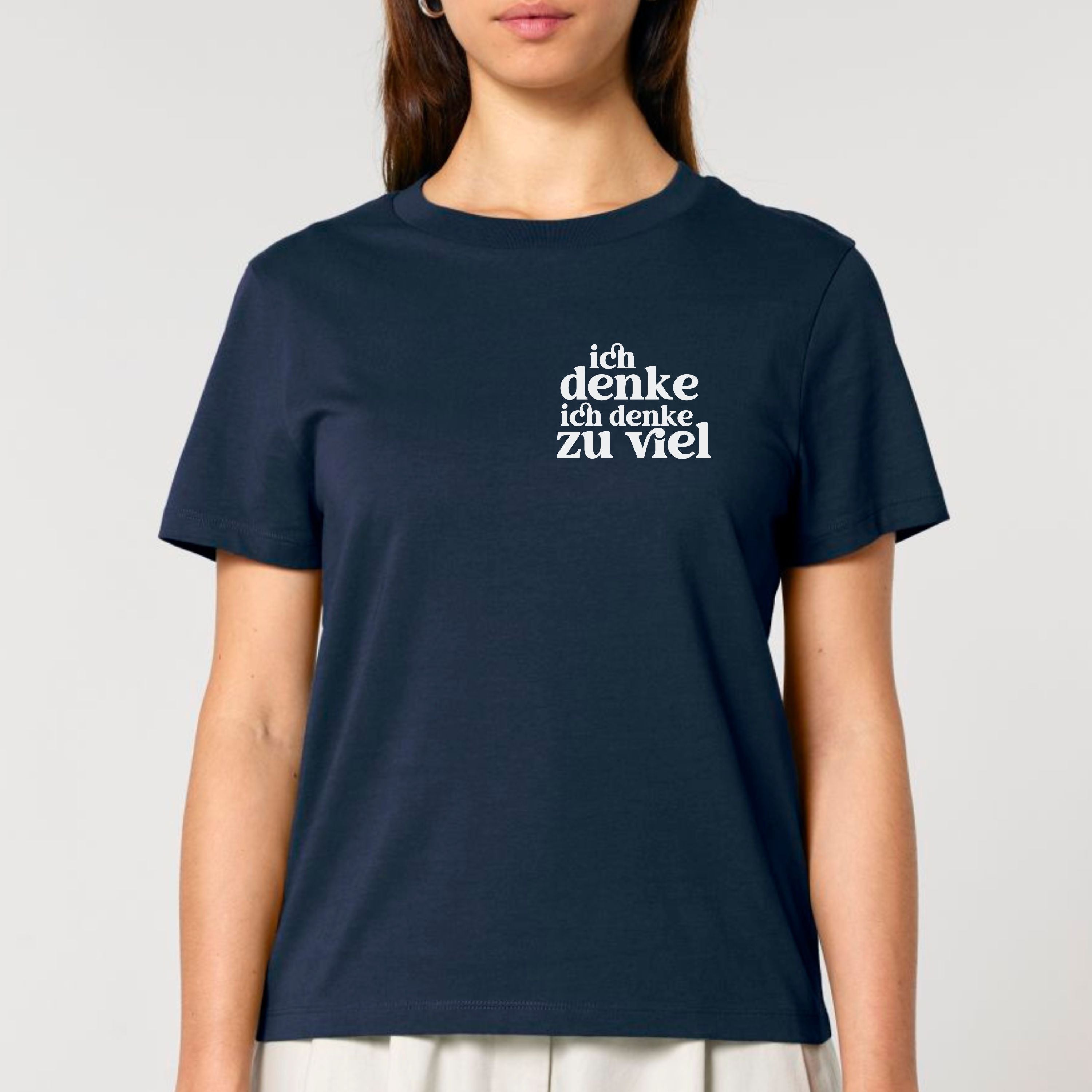 Ich denke ich denke zu viel - Bio Frauen T-Shirt