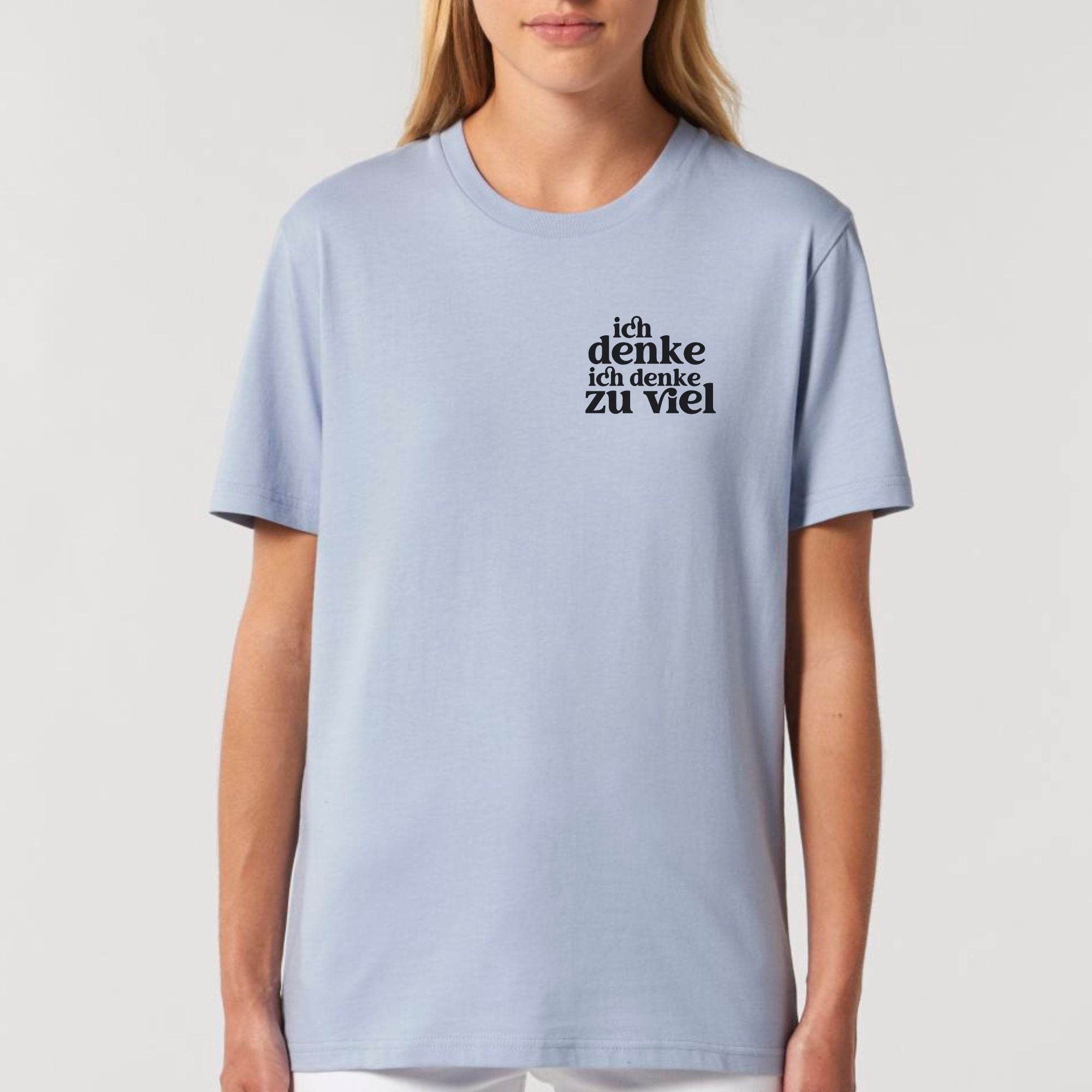 Ich denke ich denke zu viel - Bio Unisex T-Shirt