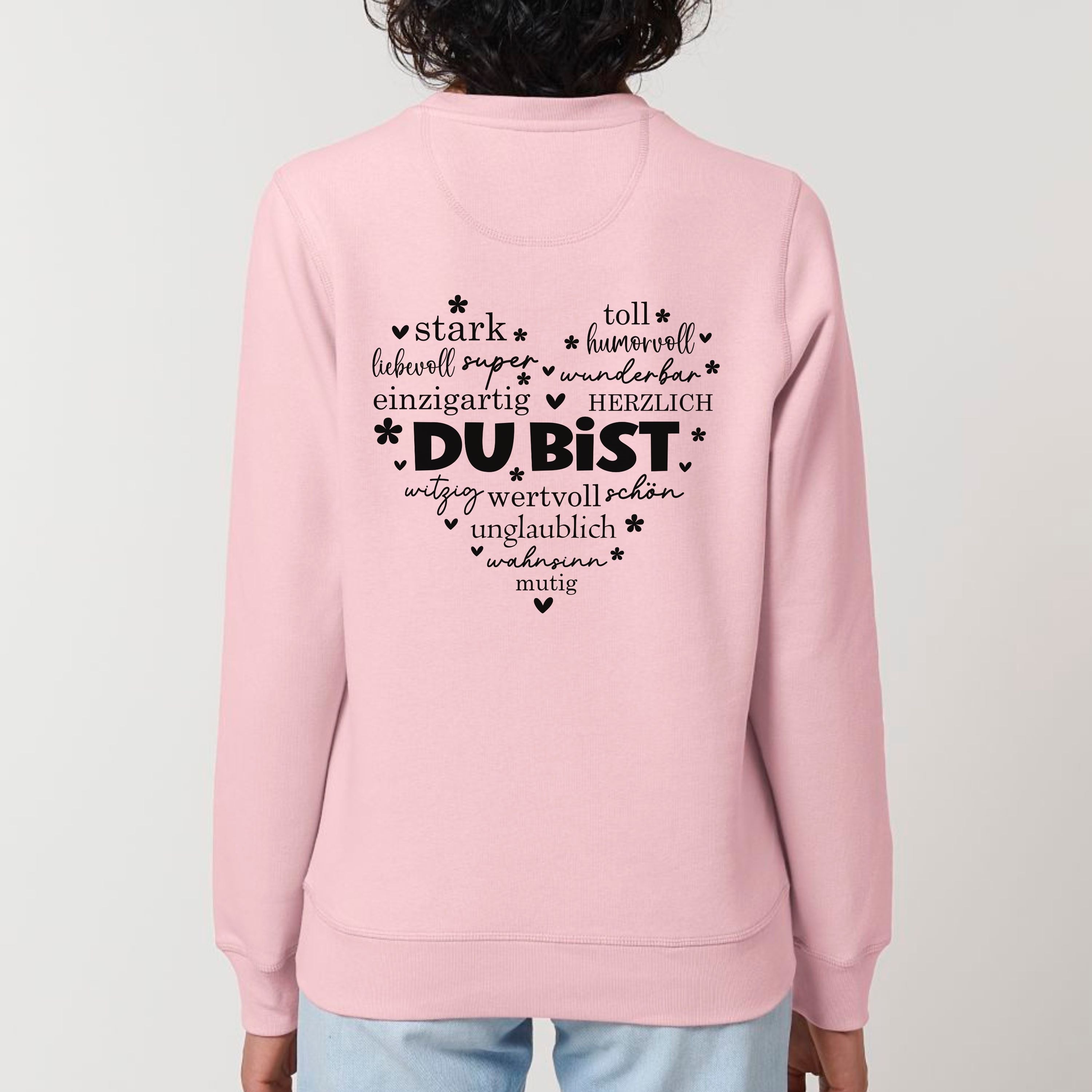 Du bist (Herz) - Bio Unisex Sweatshirt (Backprint)