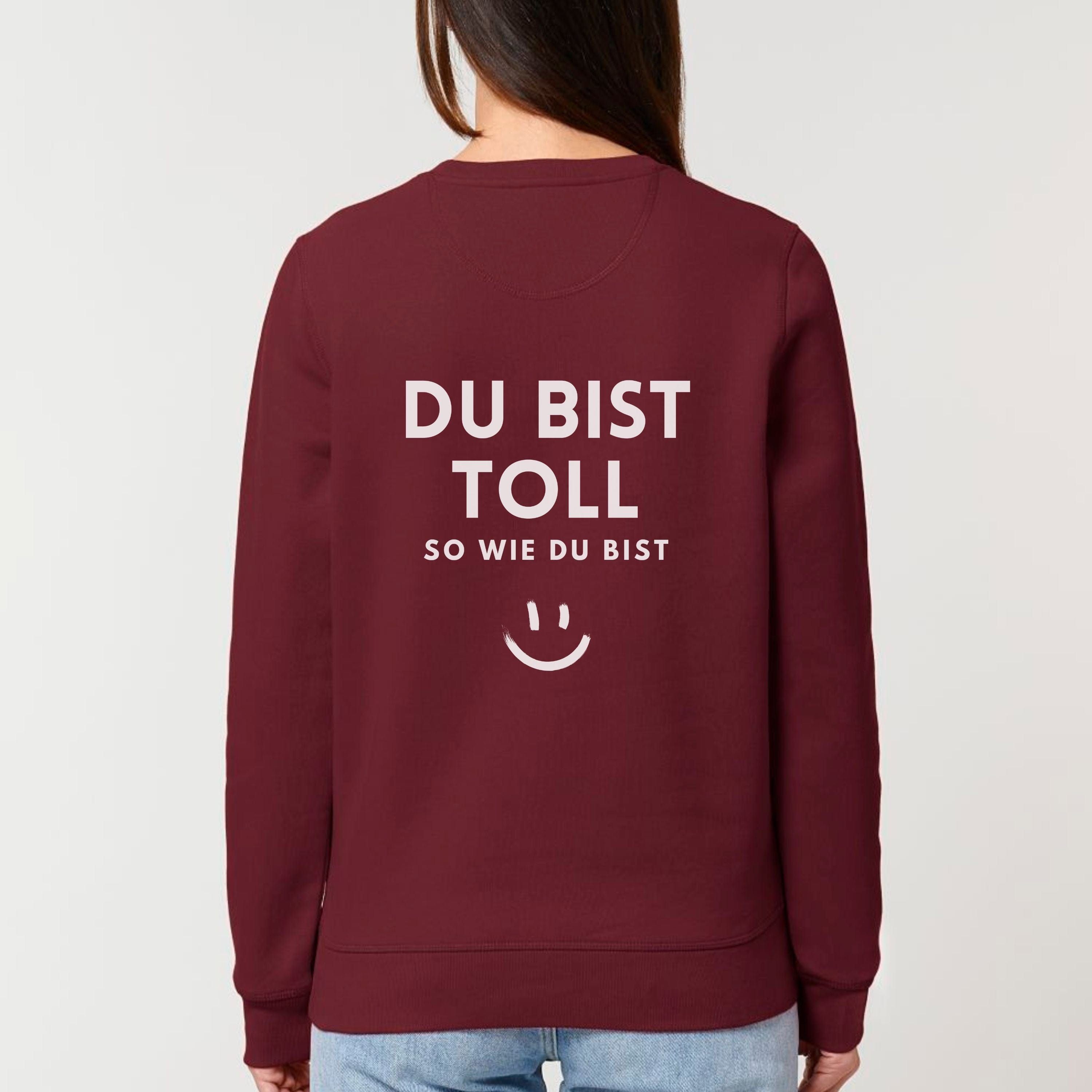 moteevation  Du bist toll - Bio Unisex Sweatshirt Burgundy / XS