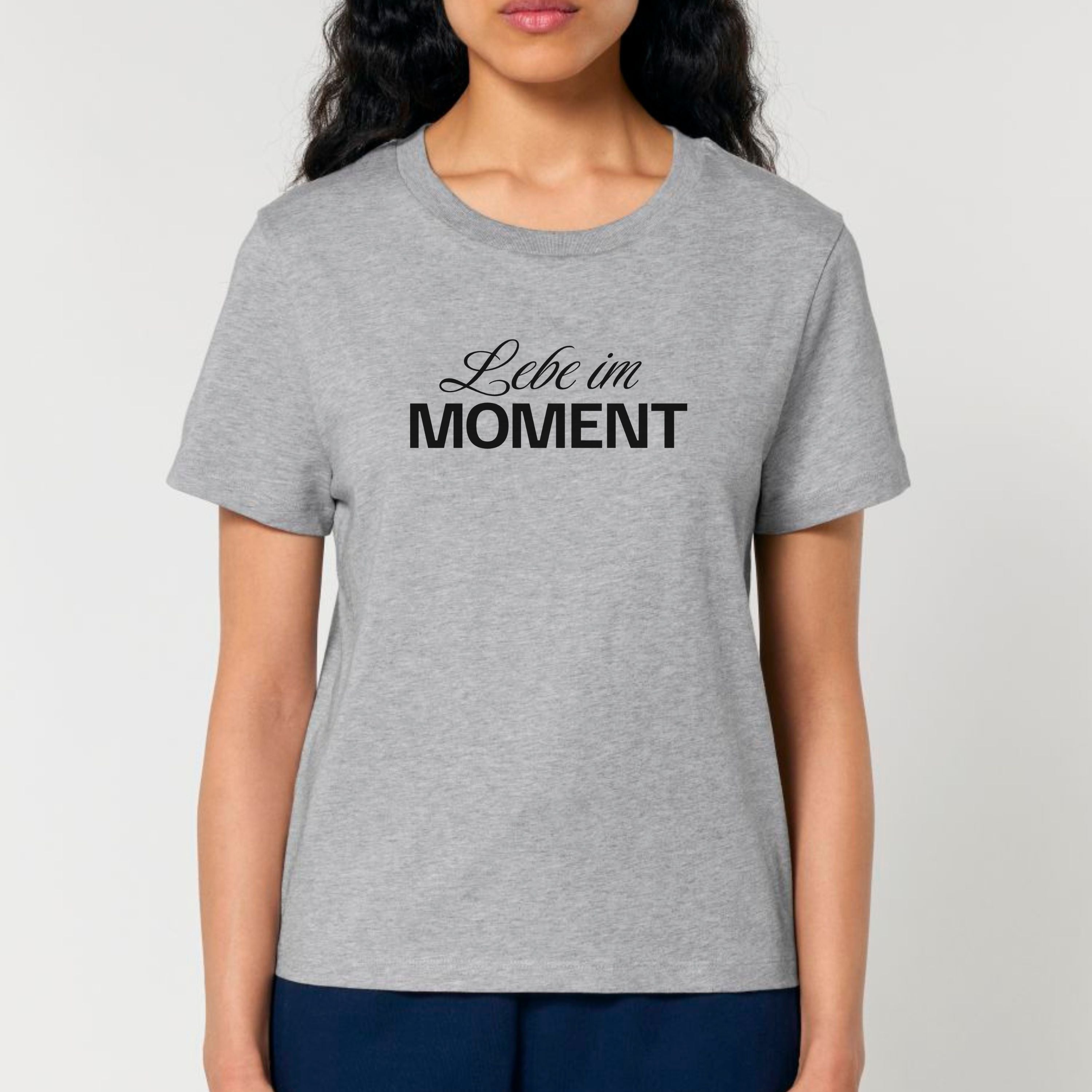 Lebe im Moment - Bio Frauen T-Shirt