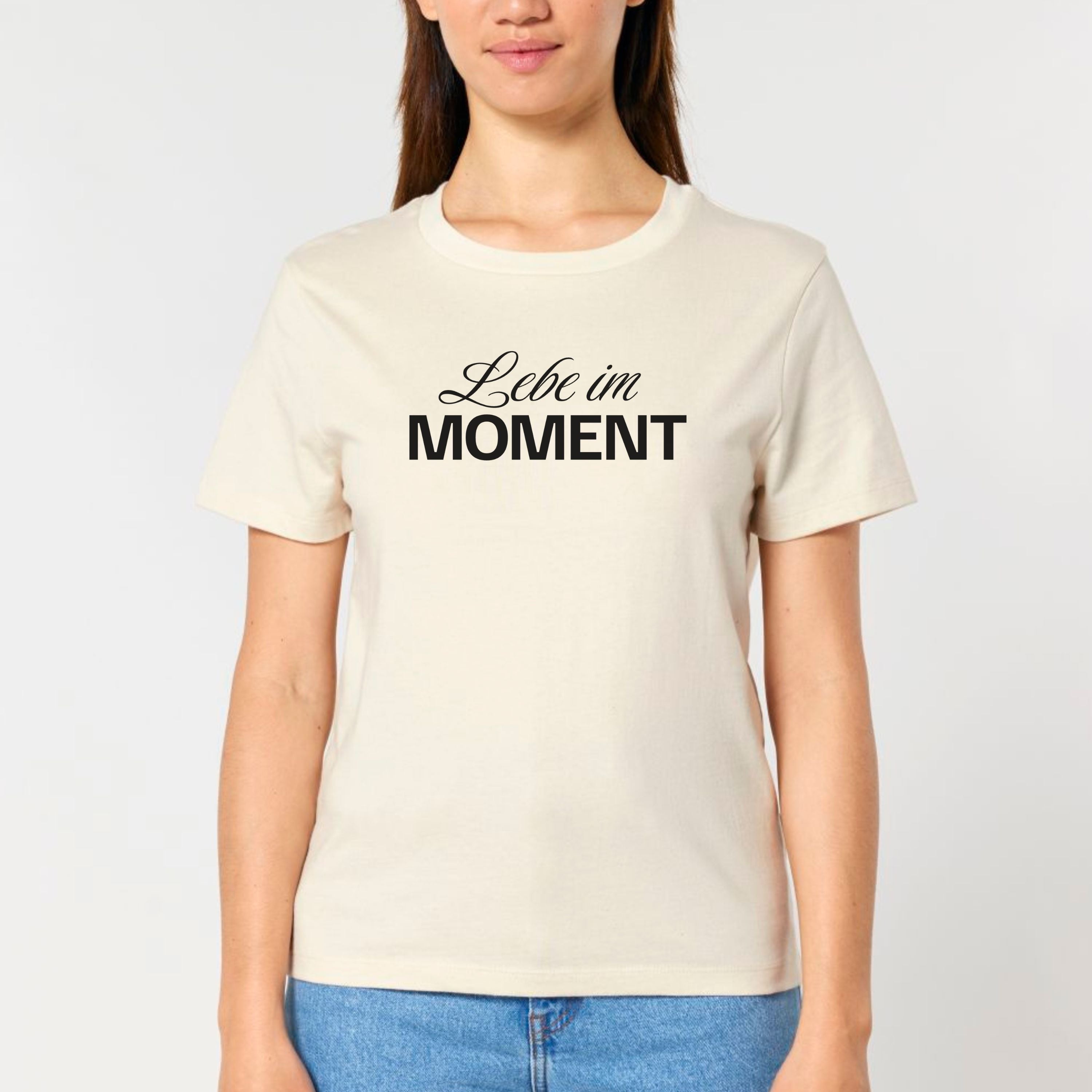 Lebe im Moment - Bio Frauen T-Shirt