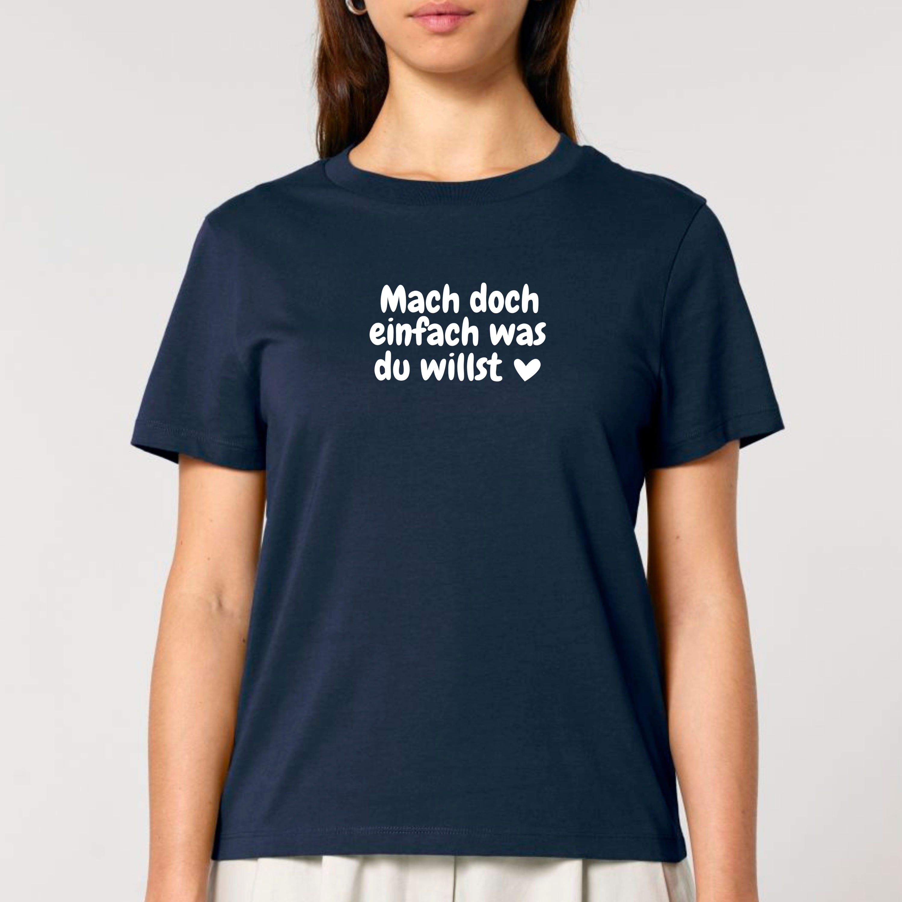 Was du willst - Bio Frauen T-Shirt