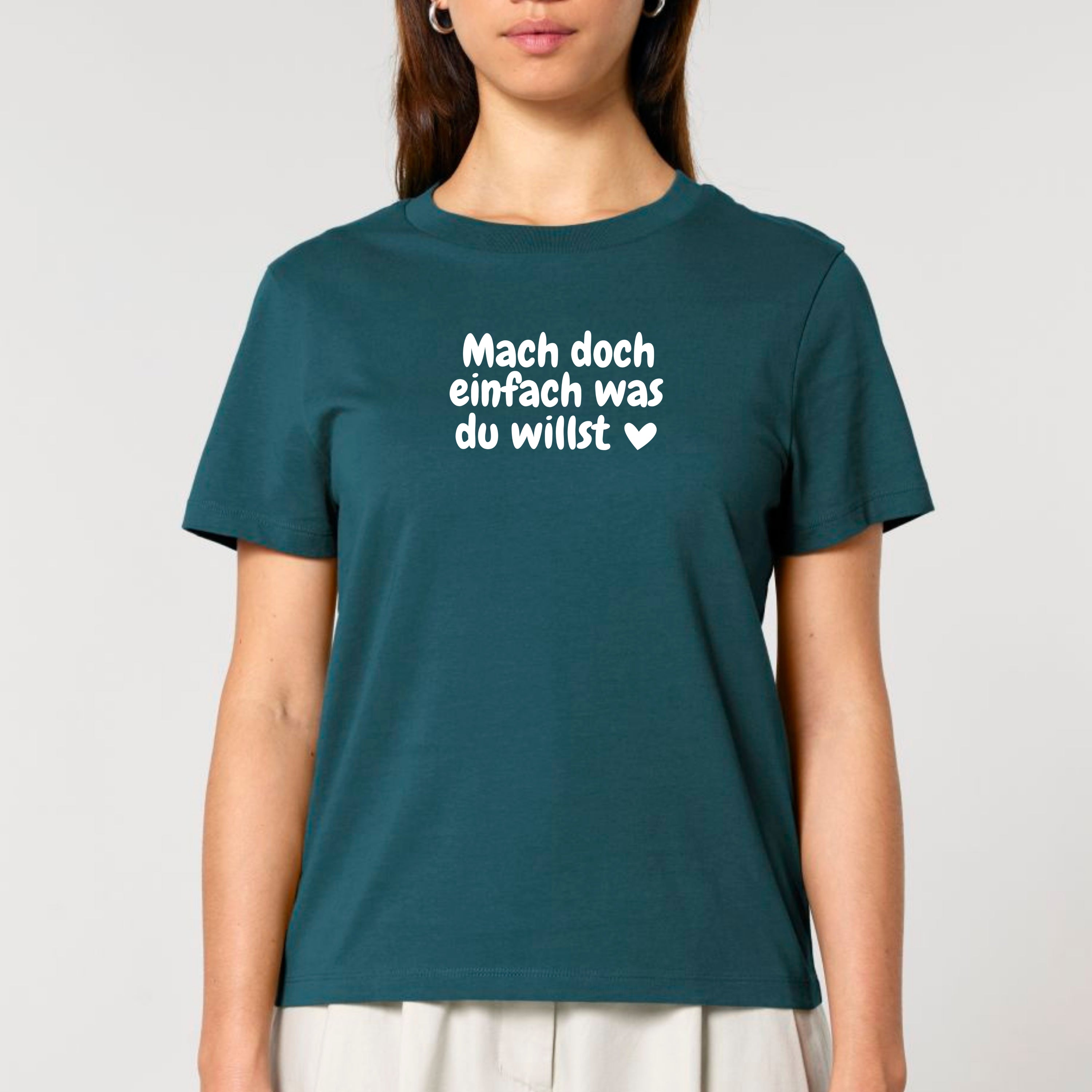 Was du willst - Bio Frauen T-Shirt