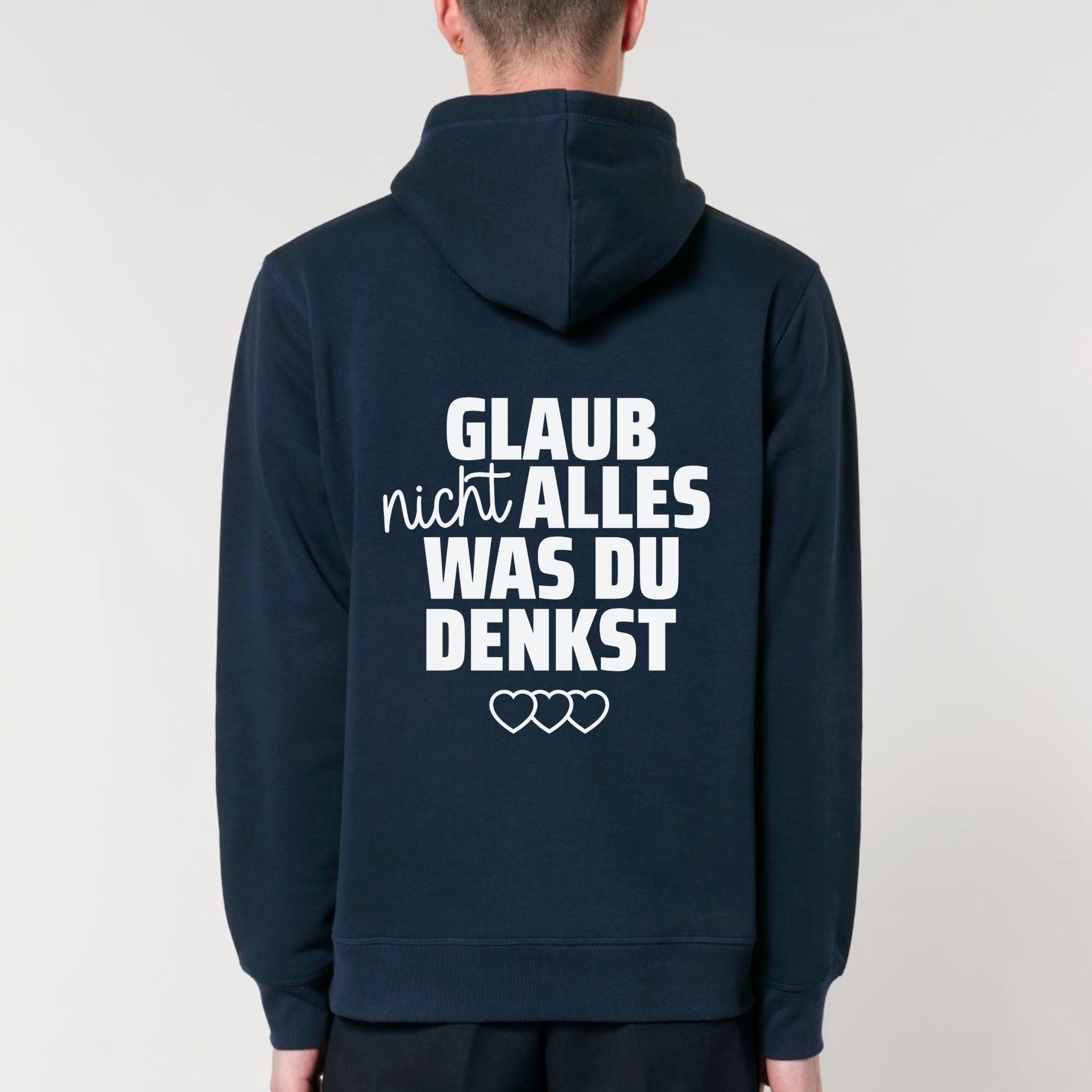 Glaub nicht alles was du denkst - Bio Unisex Hoodie